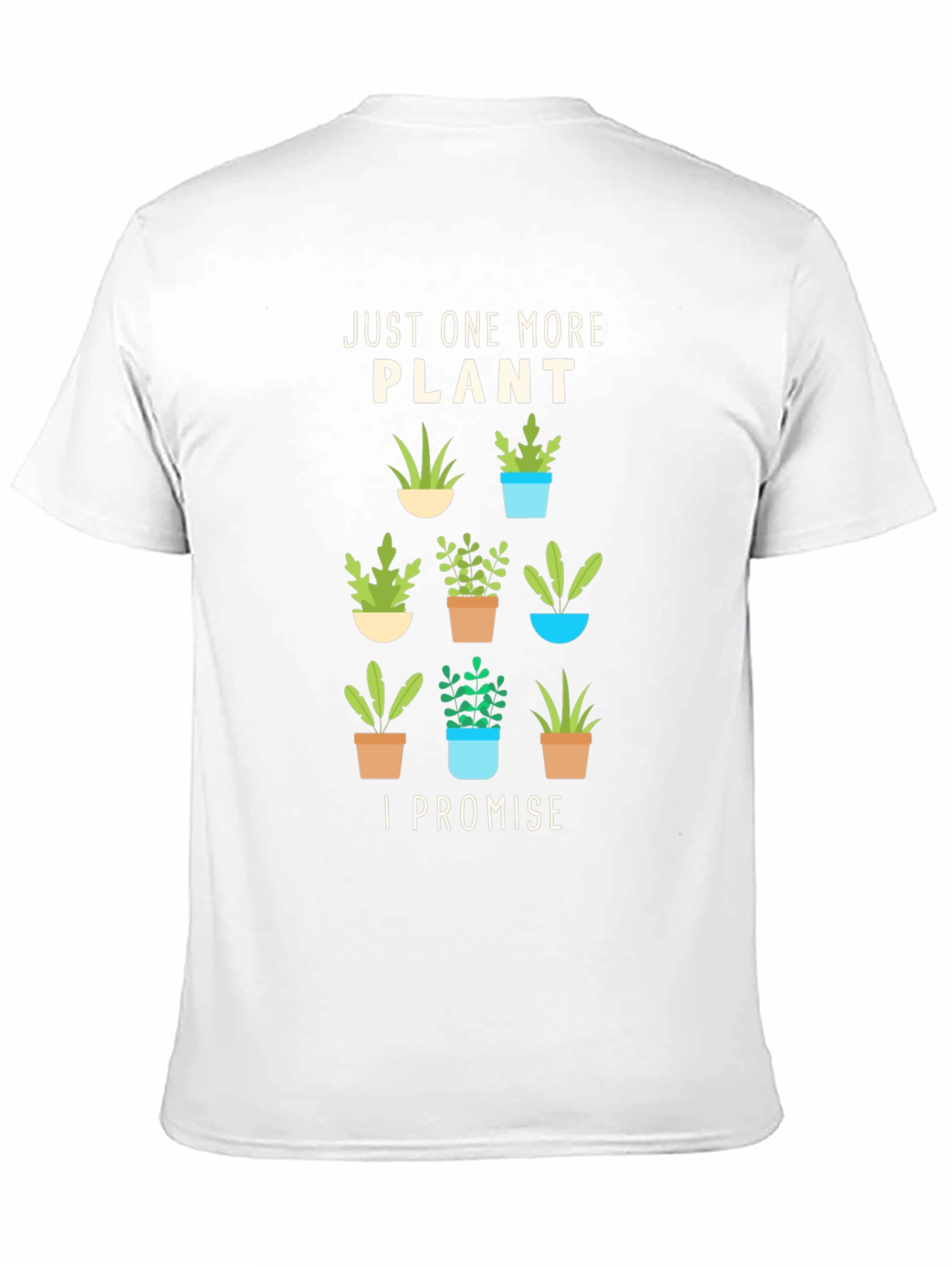 Just One More Plant T-Shirt