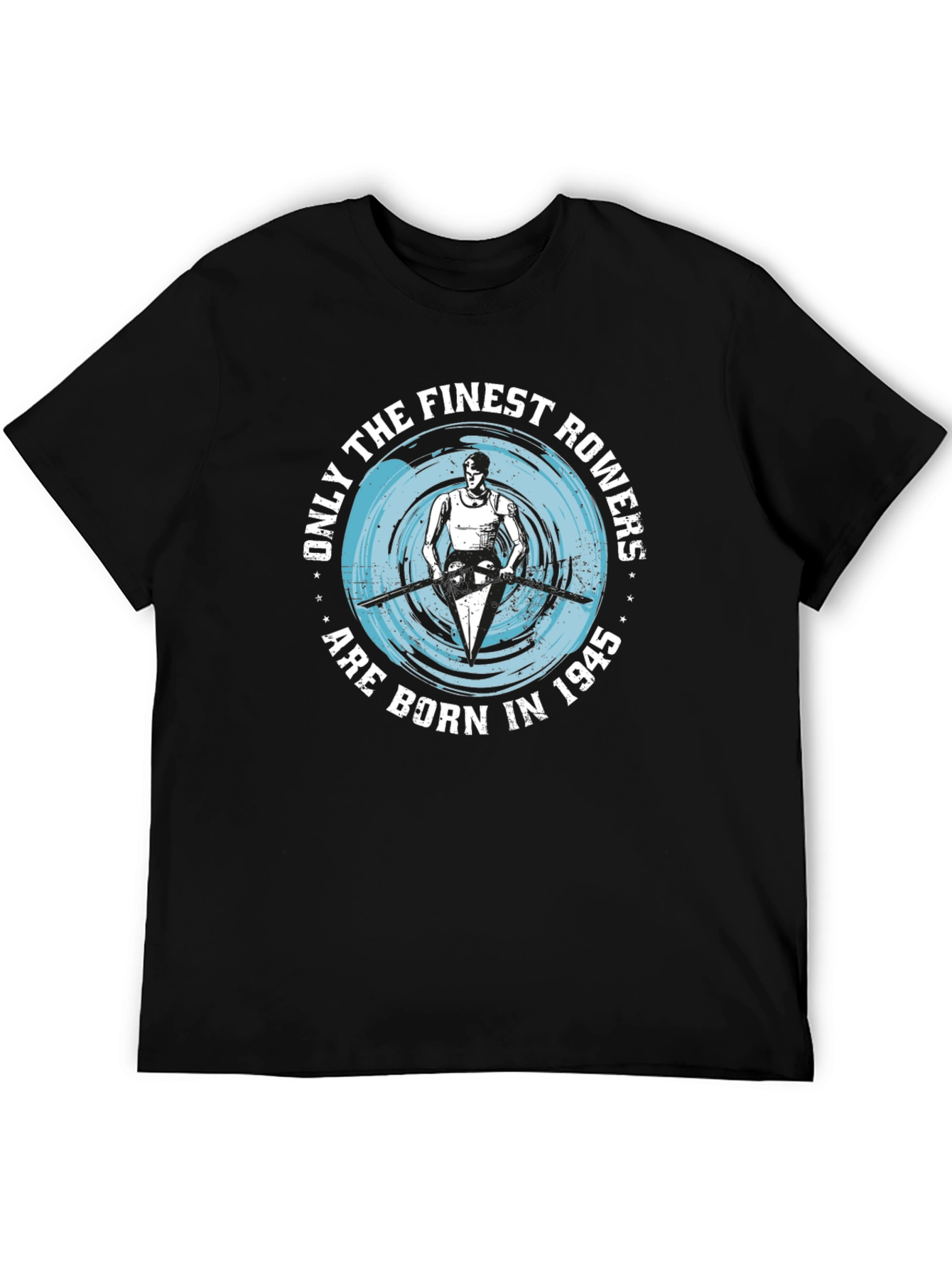 Finest Rowers Born in 1945 Black T-Shirt