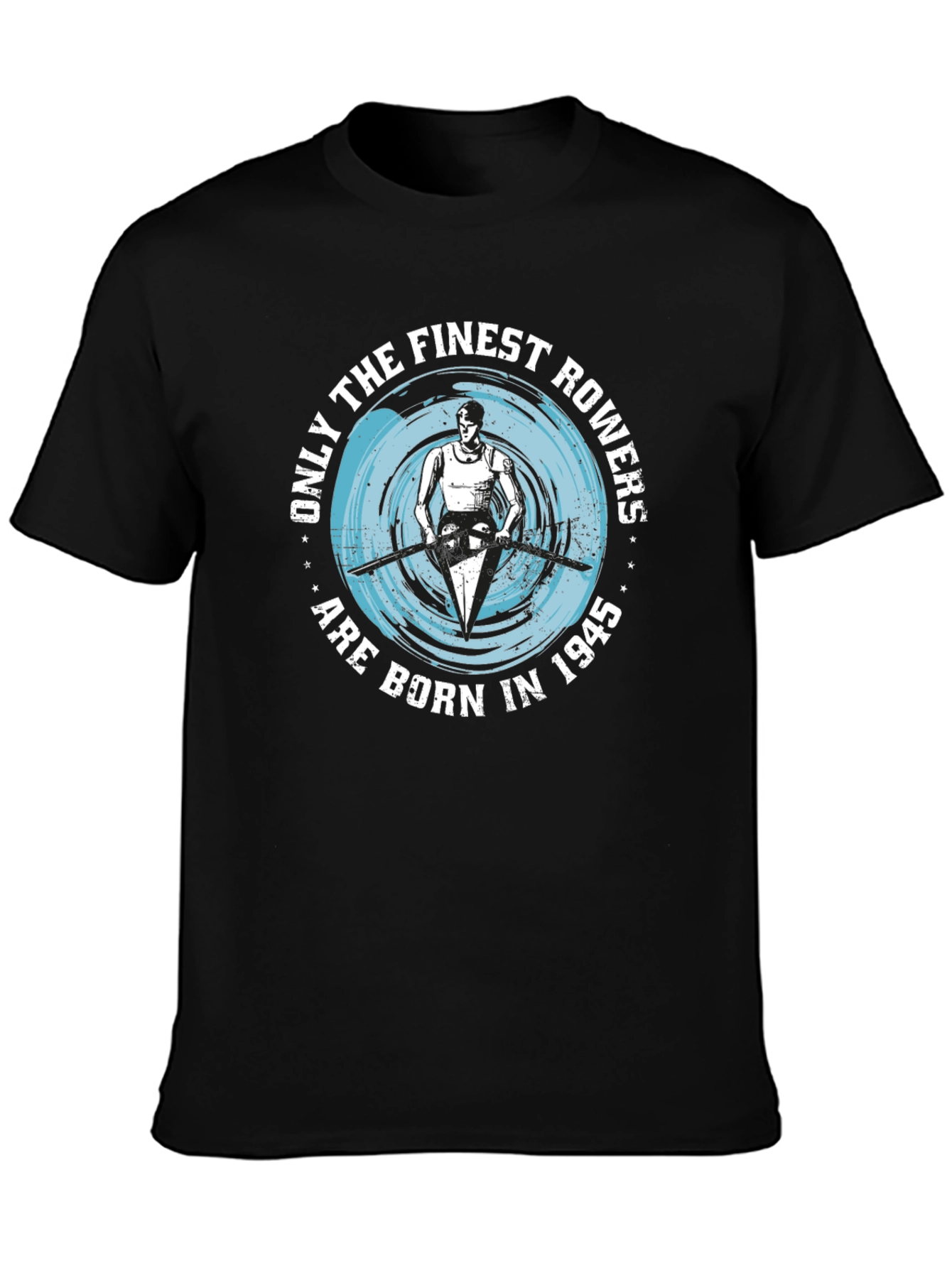 Finest Rowers Born in 1945 Black T-Shirt