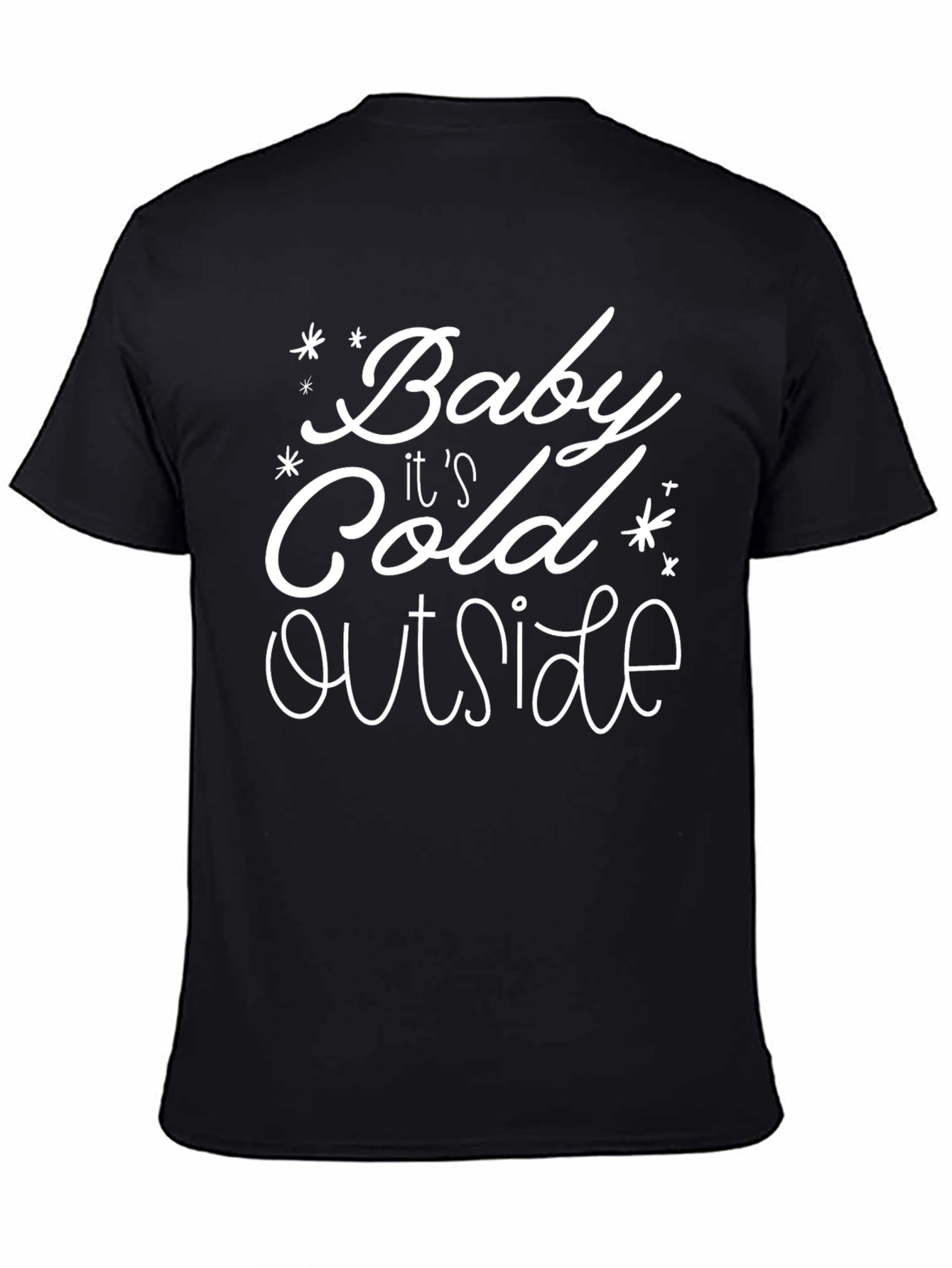 Baby Its Cold Outside Graphic Tee