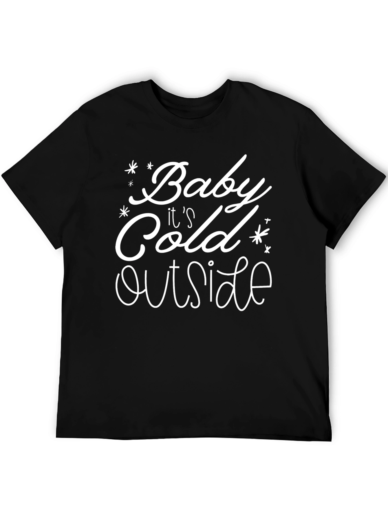Baby Its Cold Outside Graphic Tee
