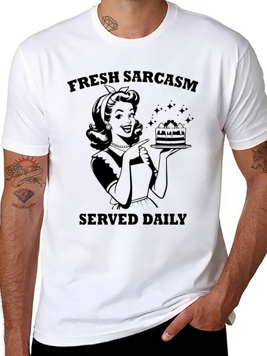 Fresh Sarcasm Served Daily Graphic T-Shirt