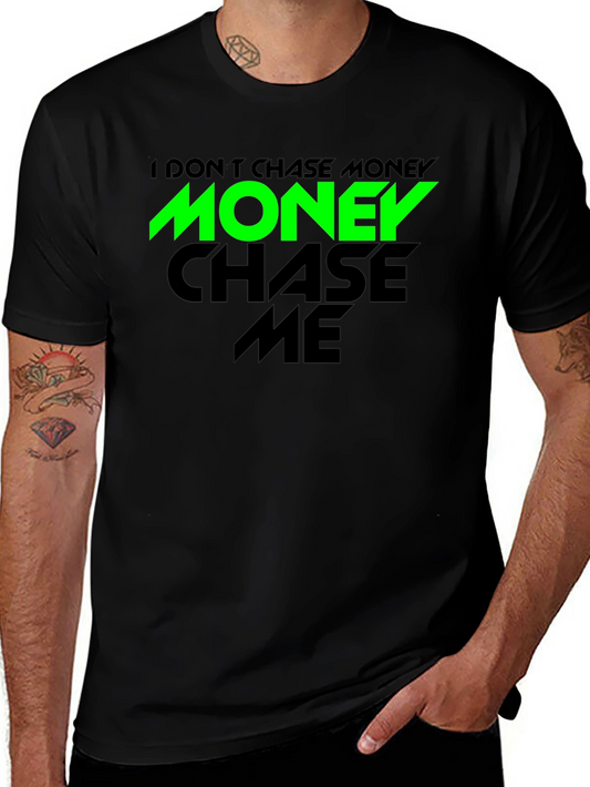 I Dont Chase Money Graphic Tee