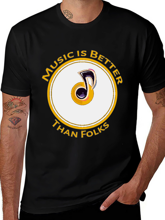Music is Better Than Folks Graphic Tee