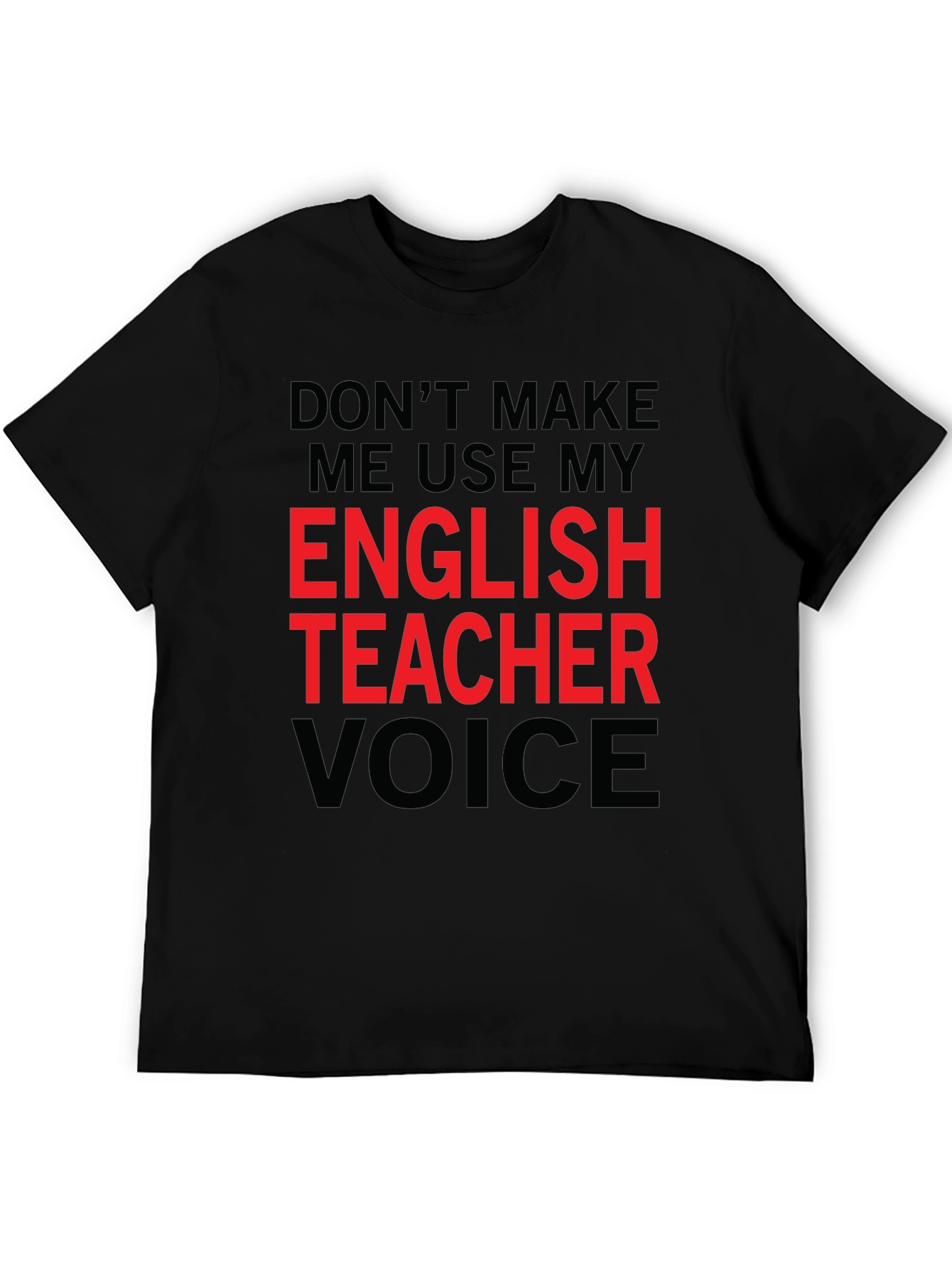 English Teacher Voice T-Shirt - Funny Sarcastic Tee