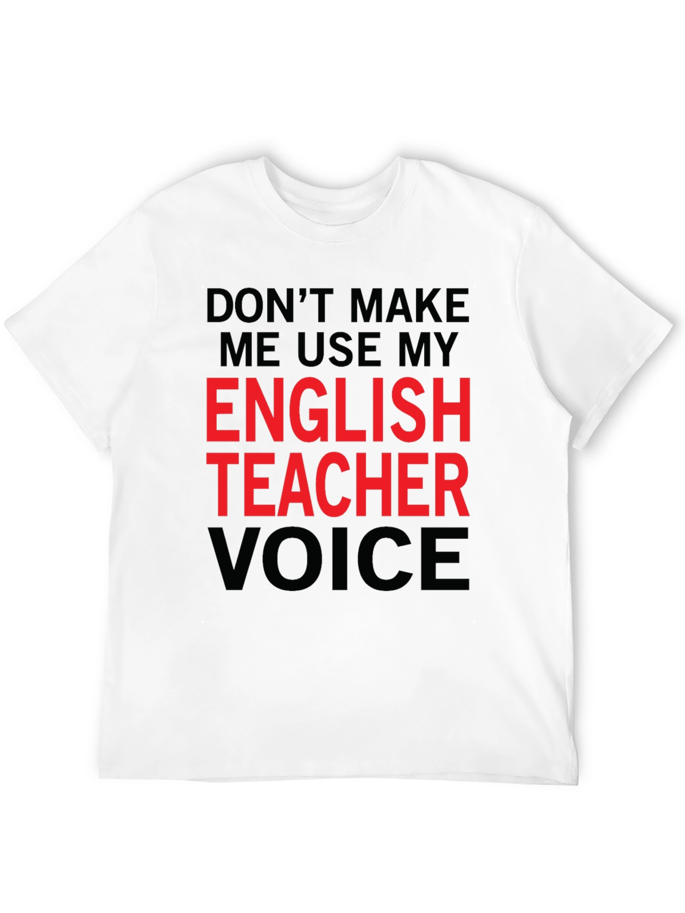 English Teacher Voice T-Shirt - Funny Sarcastic Tee