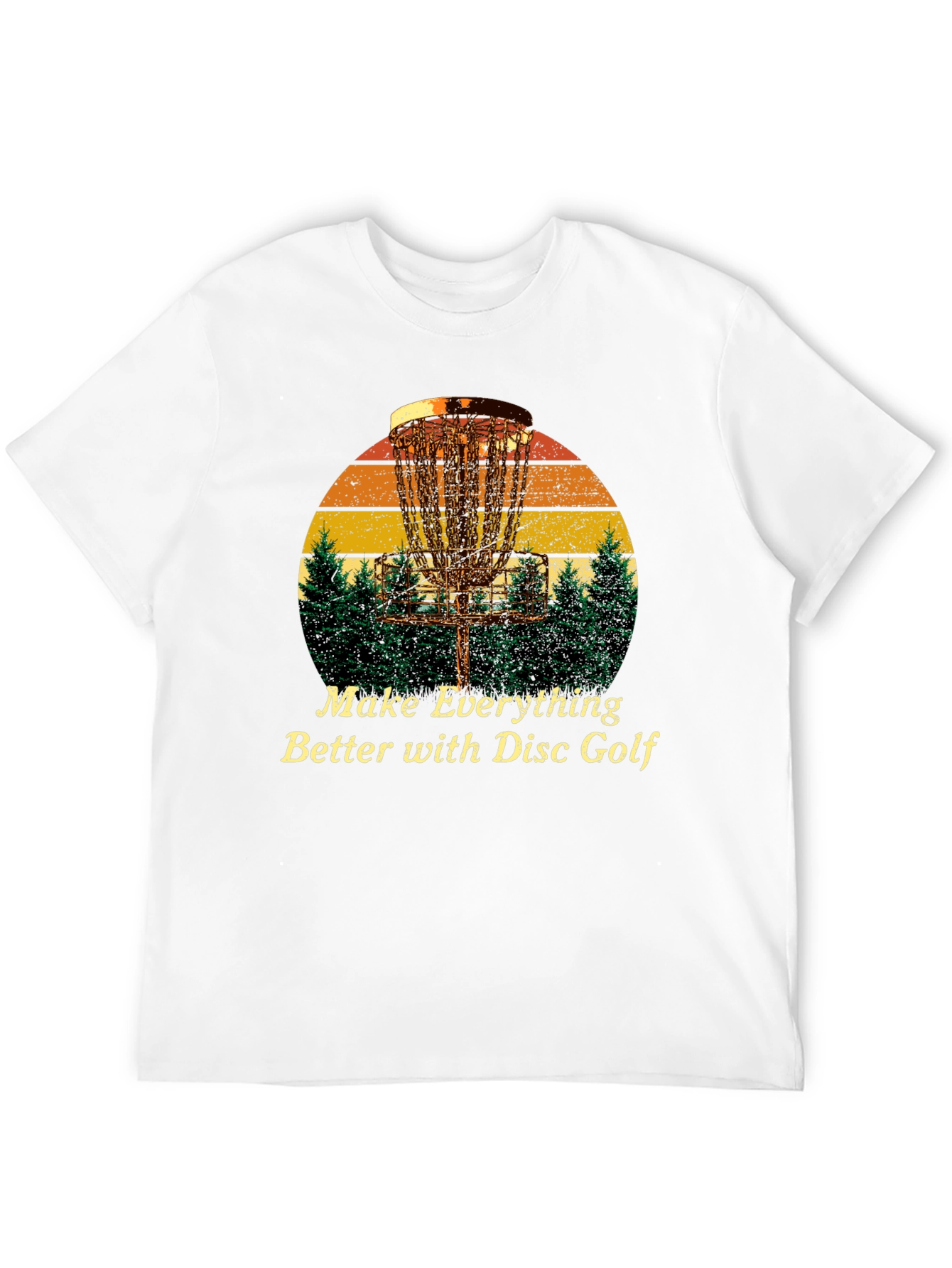 Disc Golf T-Shirt - Make Everything Better