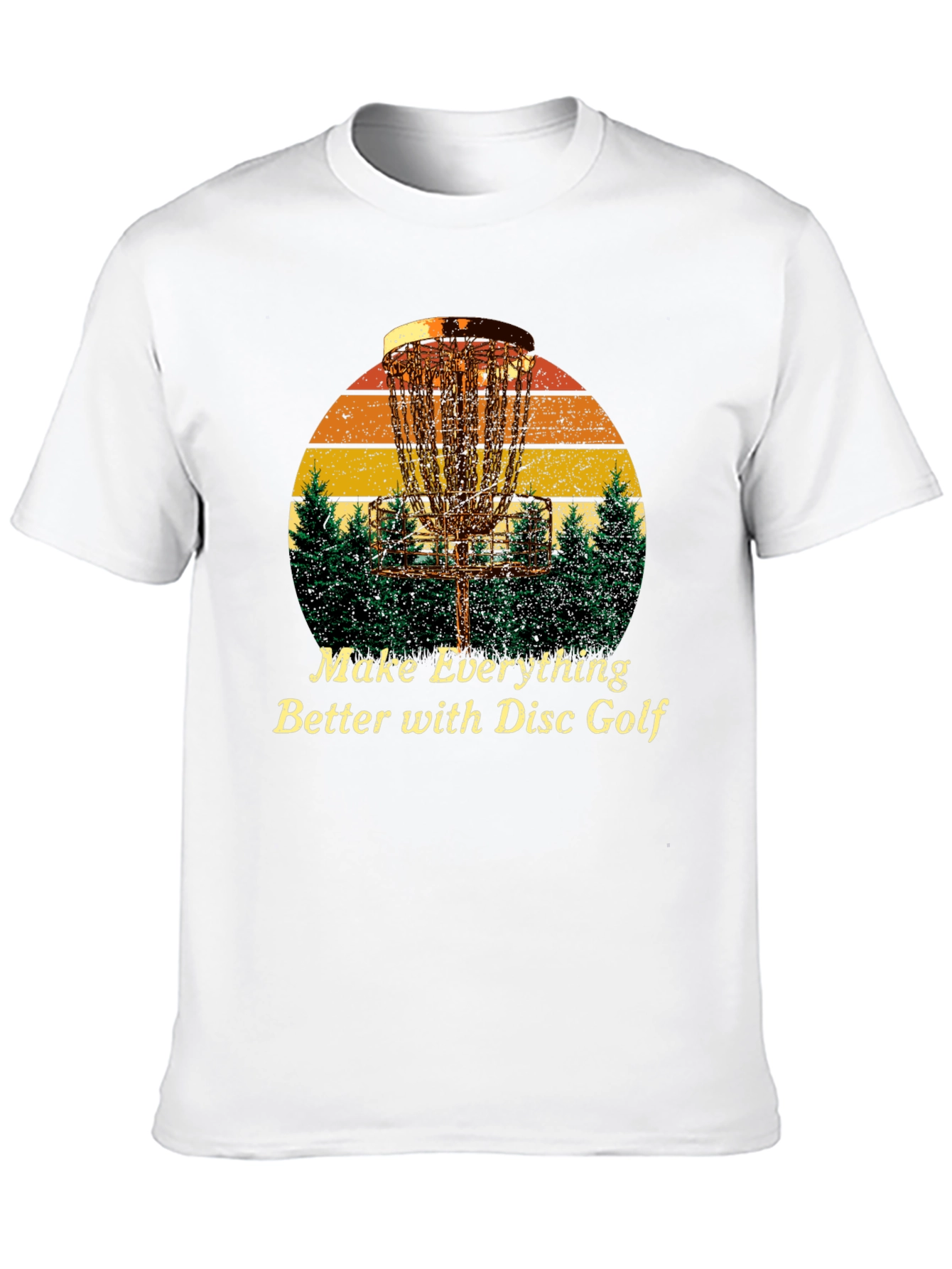 Disc Golf T-Shirt - Make Everything Better