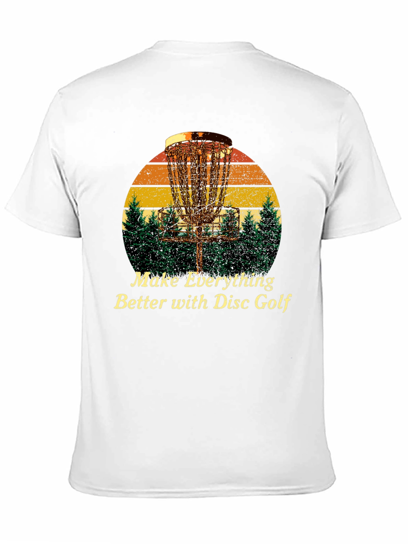 Disc Golf T-Shirt - Make Everything Better