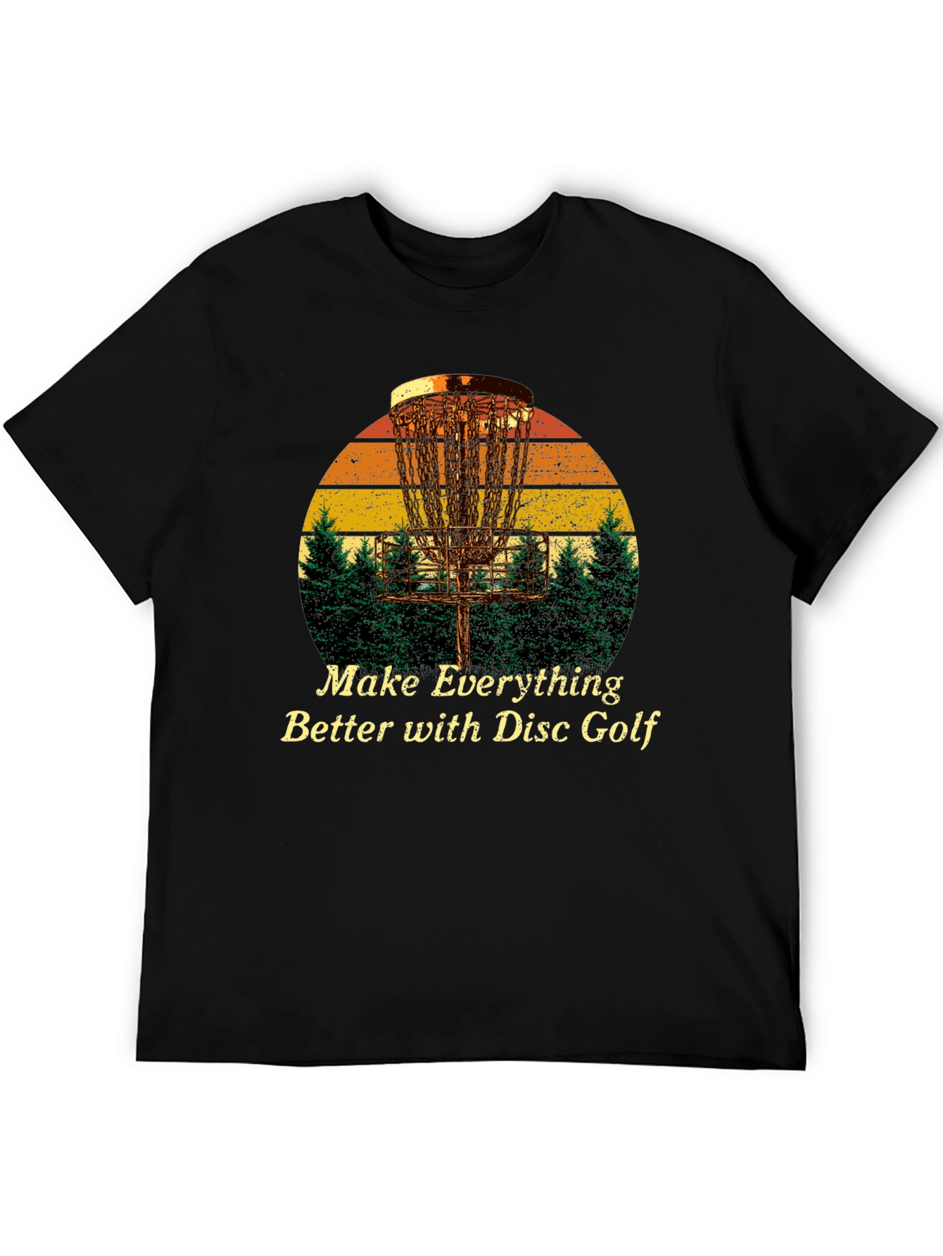 Disc Golf T-Shirt - Make Everything Better