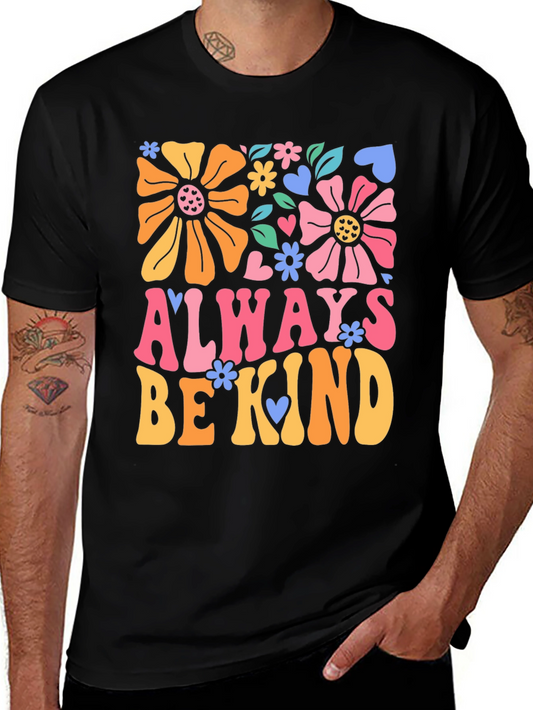 Always Be Kind Graphic Tee - Retro Flower Power Shirt