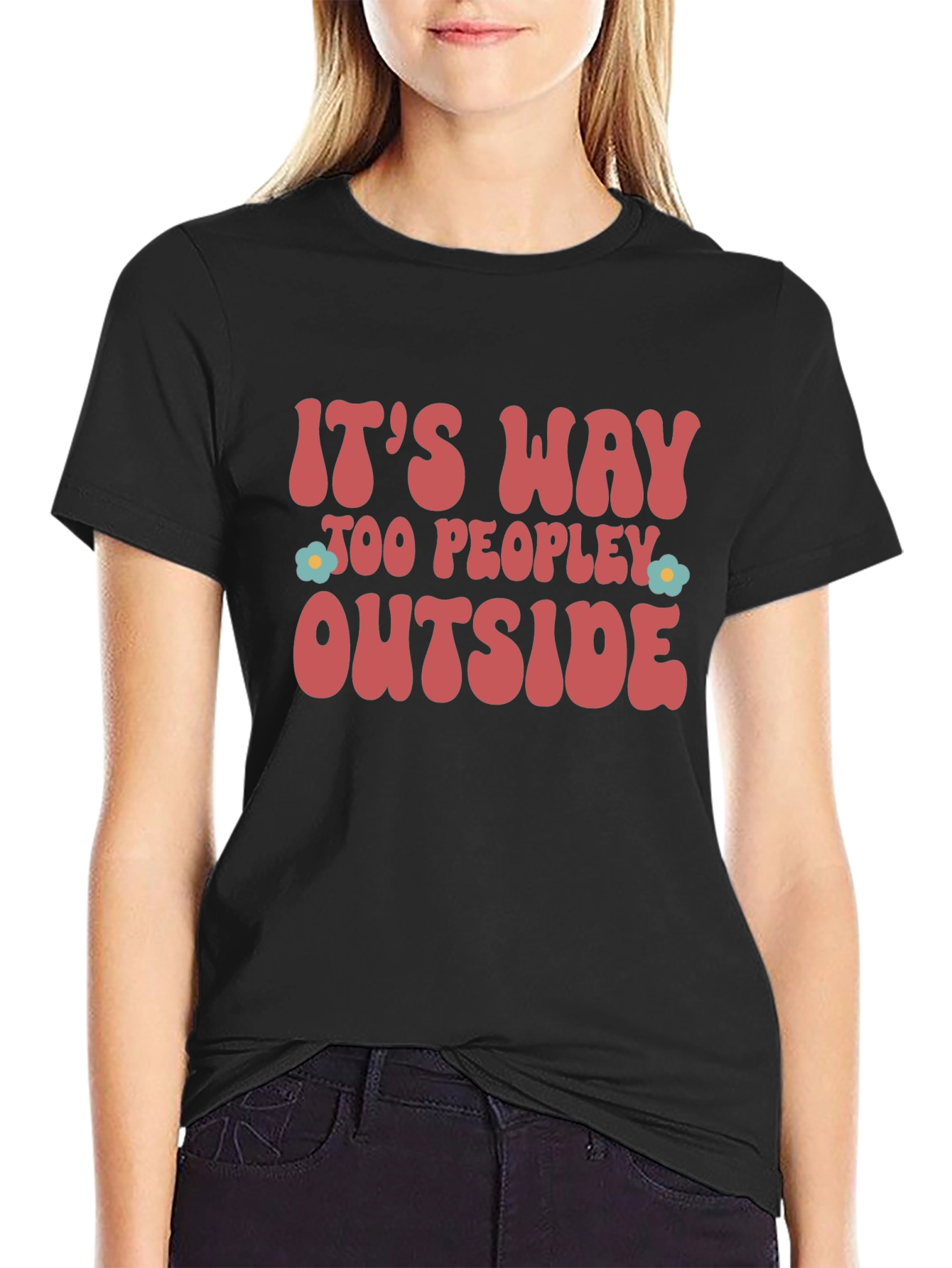 Its Way Too Peopley Outside Graphic Tee