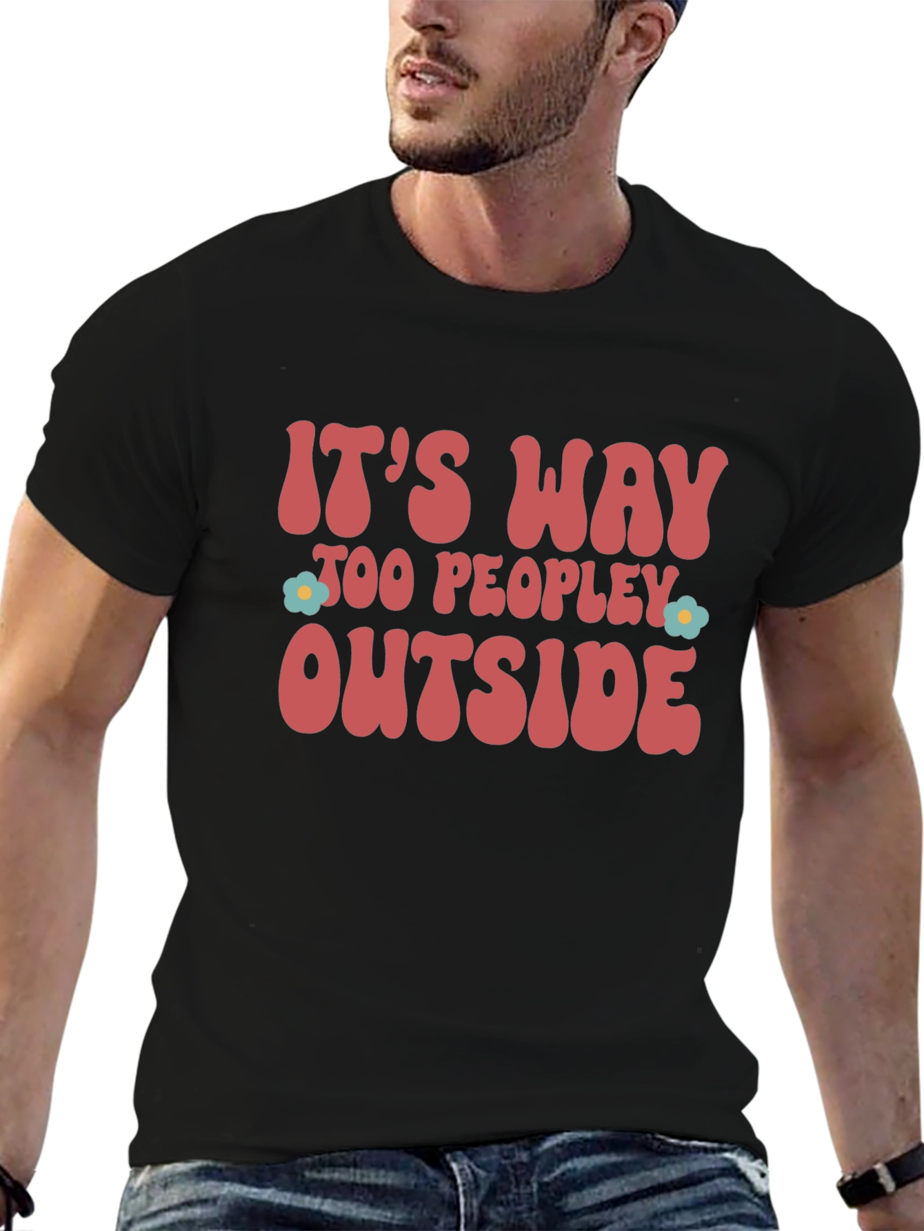 Its Way Too Peopley Outside Graphic Tee