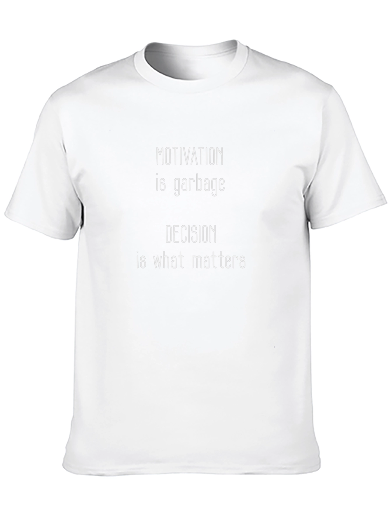 Motivation is Garbage T-Shirt - Decision Matters