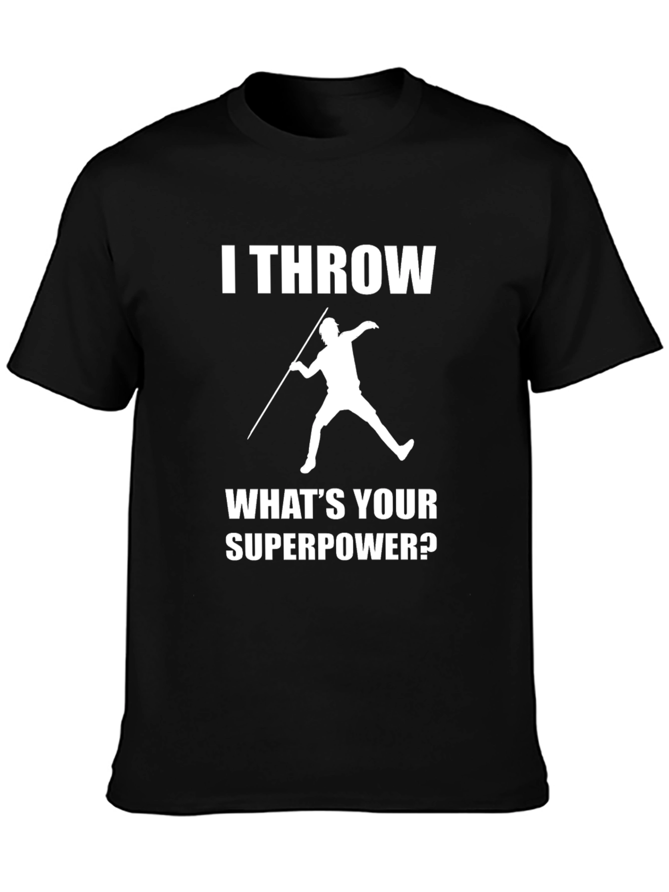 I Throw Whats Your Superpower? T-Shirt