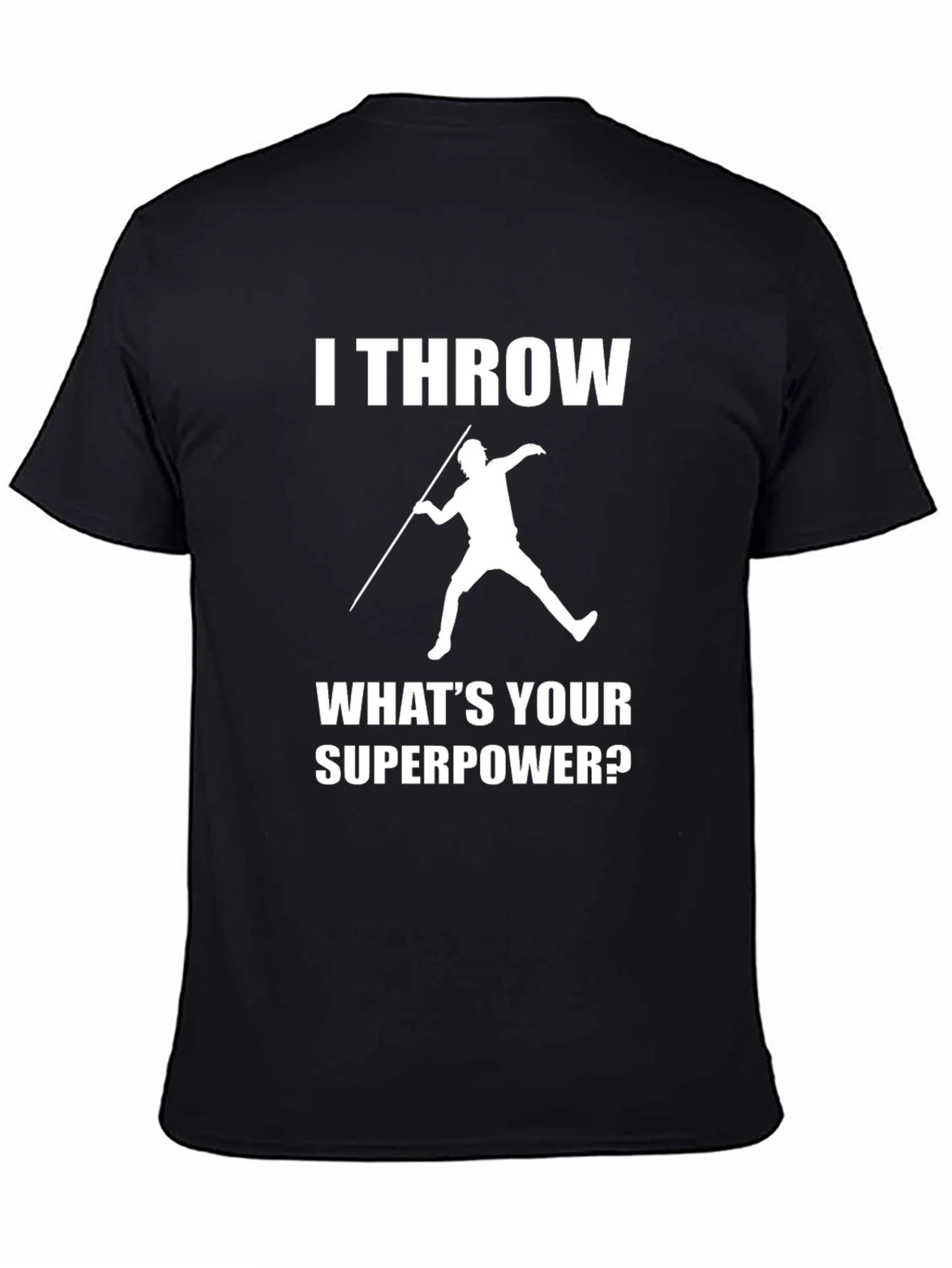 I Throw Whats Your Superpower? T-Shirt