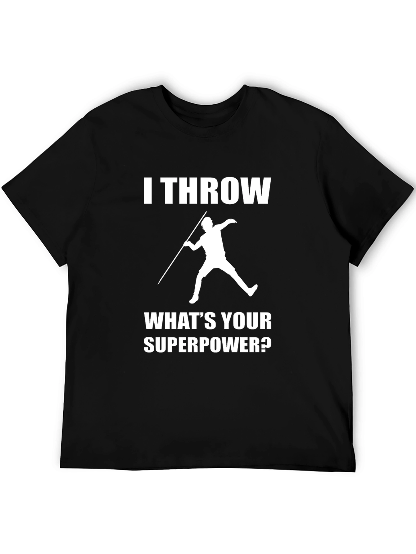 I Throw Whats Your Superpower? T-Shirt