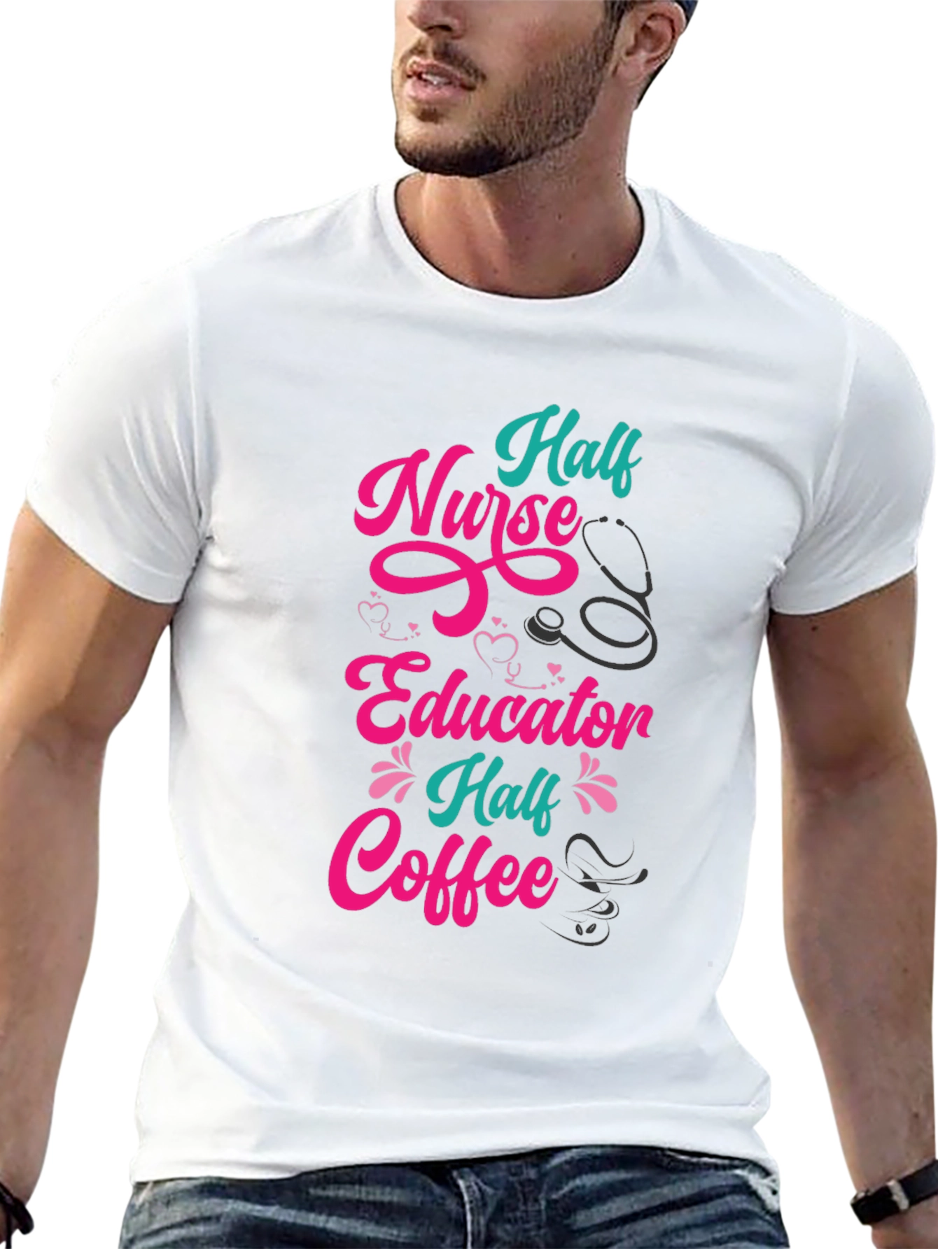 Half Nurse Half Educator Half Coffee Graphic Tee
