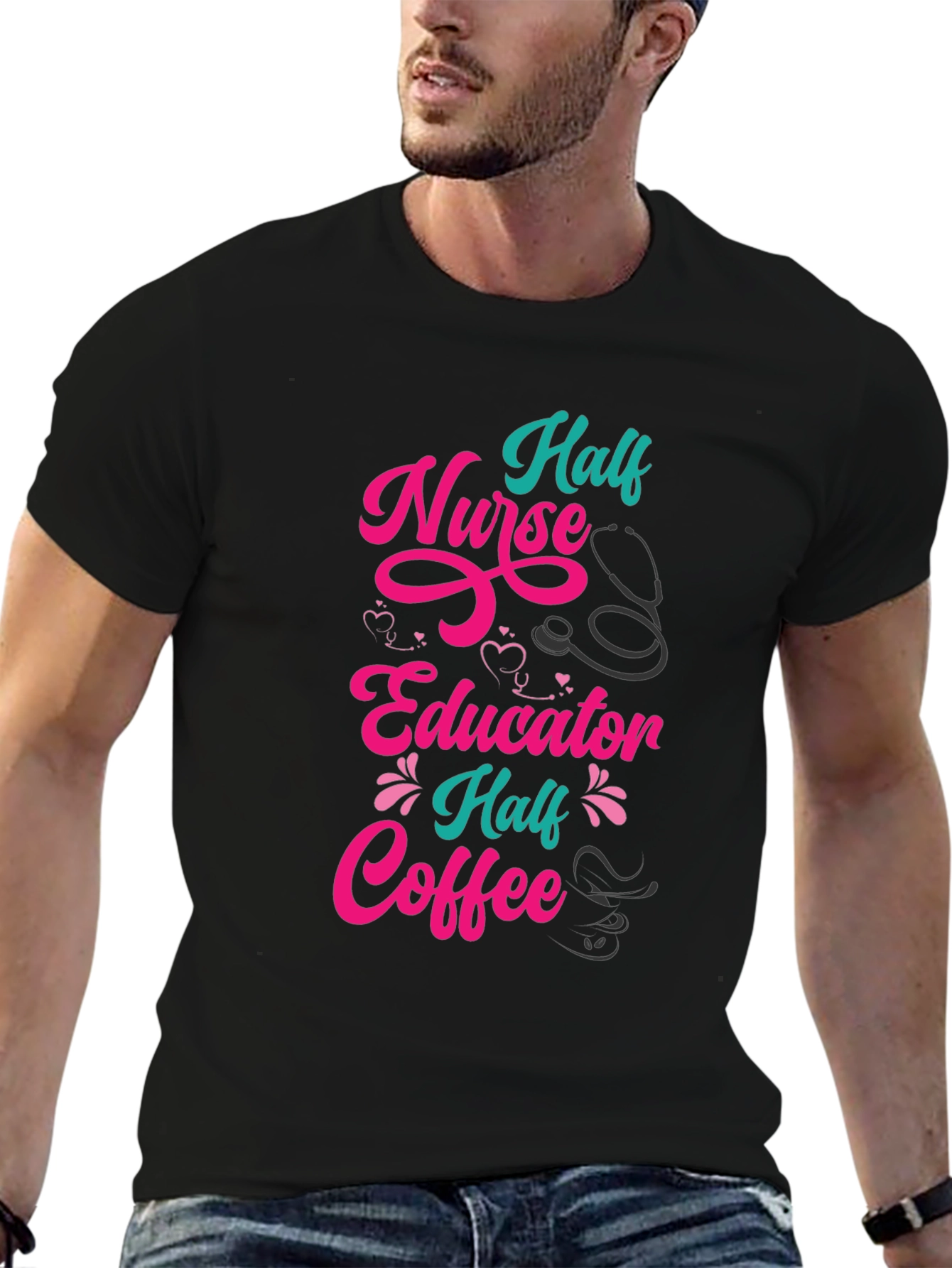 Half Nurse Half Educator Half Coffee Graphic Tee
