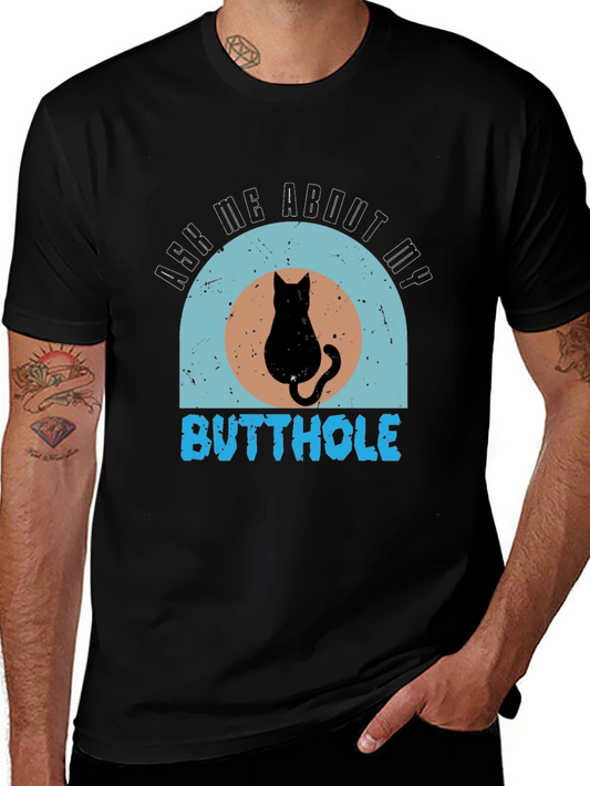 Ask Me About My Butthole Cat Graphic Tee
