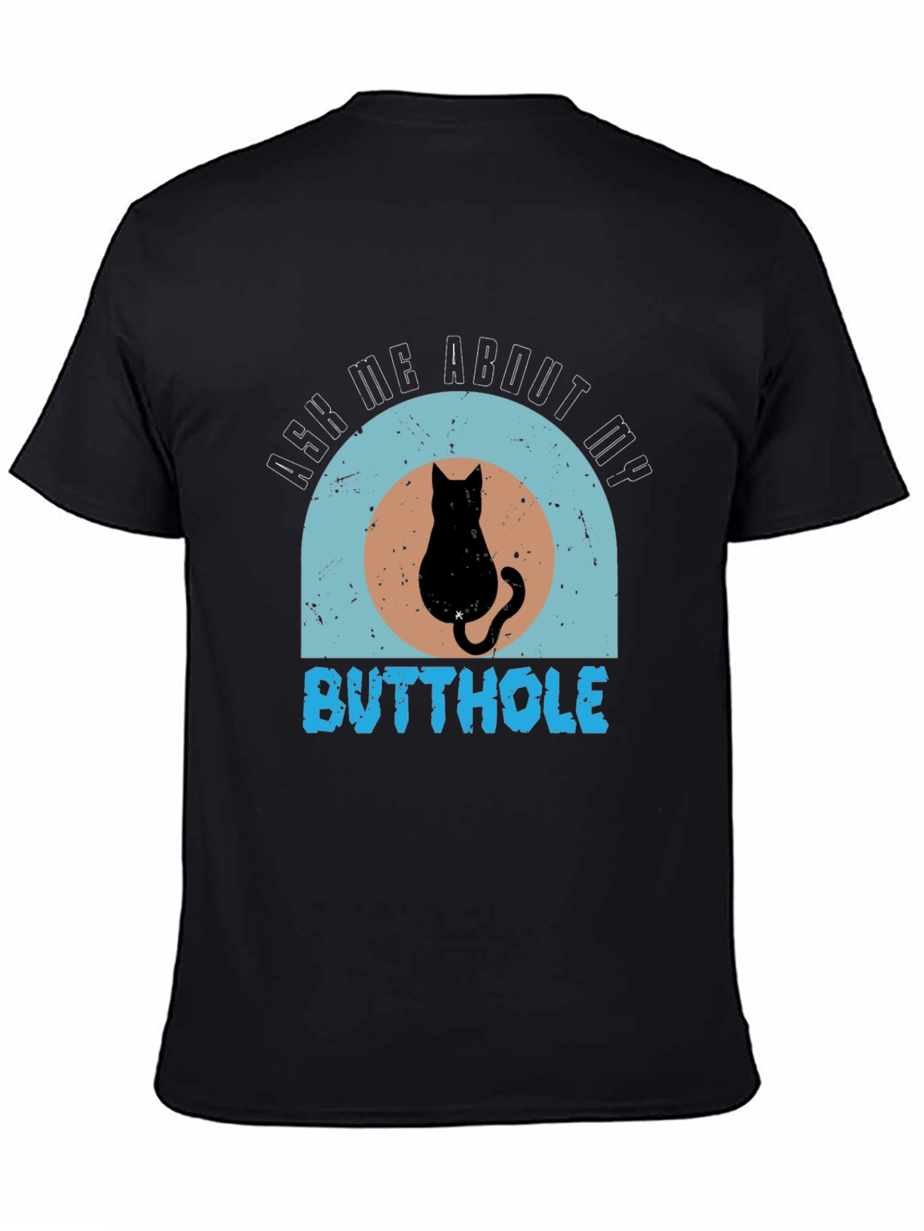 Ask Me About My Butthole Cat Graphic Tee