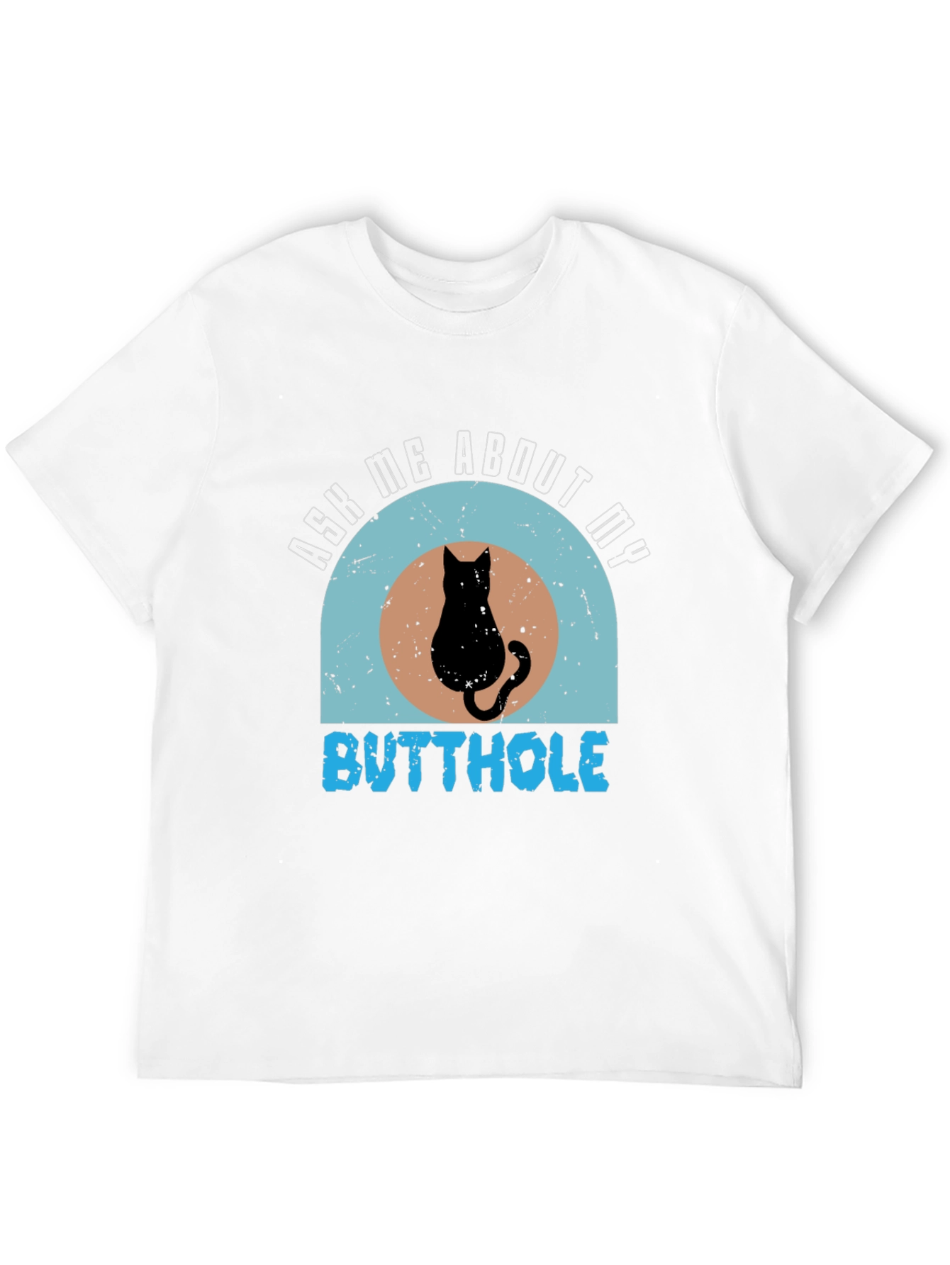 Ask Me About My Butthole Cat Graphic Tee