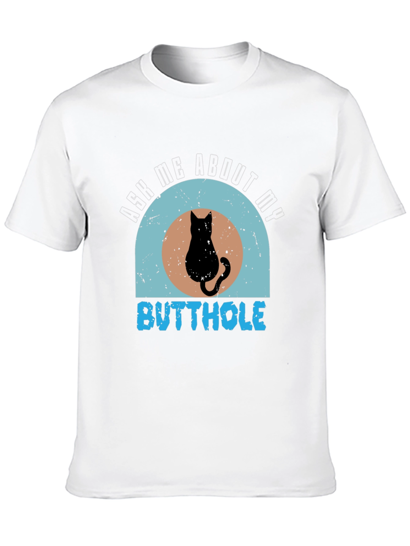 Ask Me About My Butthole Cat Graphic Tee