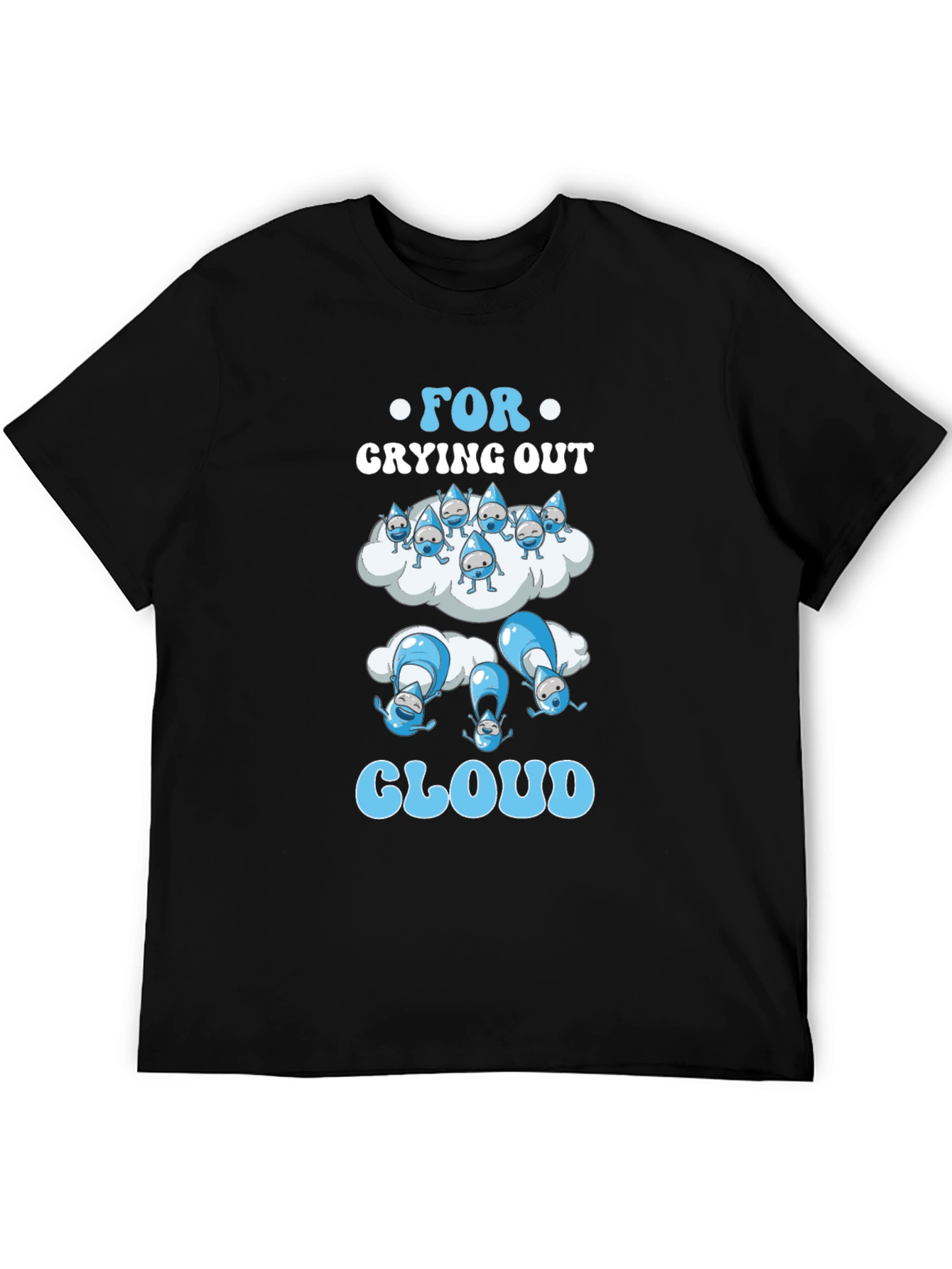 Funny For Crying Out Cloud Black T-Shirt