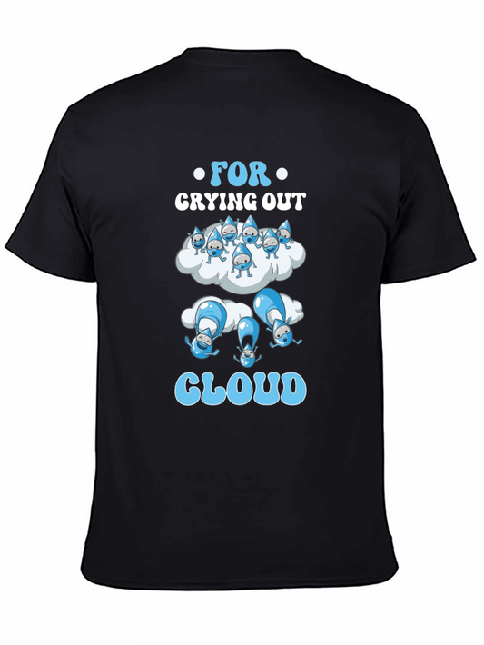 Funny For Crying Out Cloud Black T-Shirt