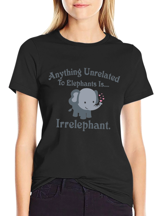 Irrelephant T-Shirt - Funny Elephant Lover Tee