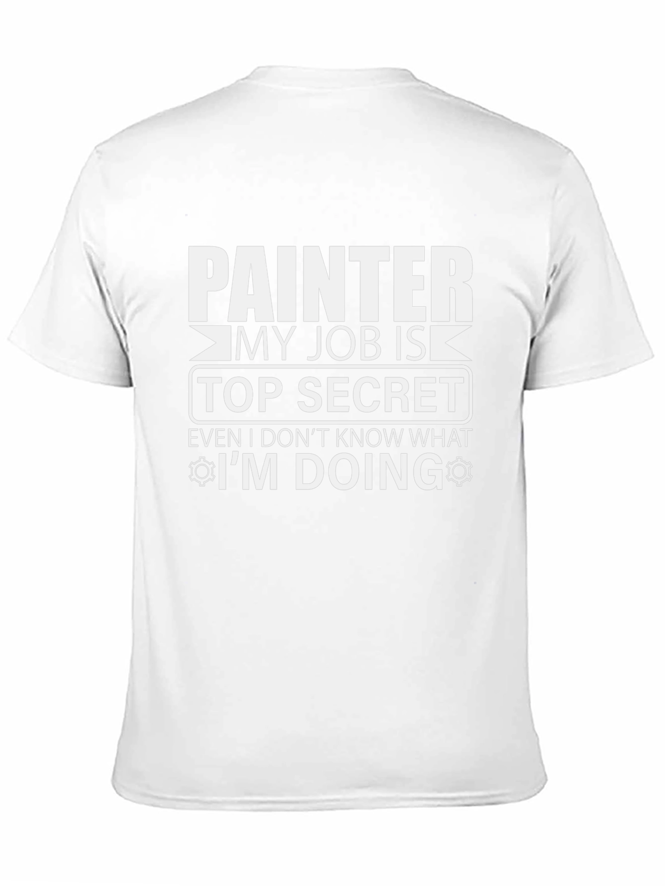 Painter Top Secret Job T-Shirt