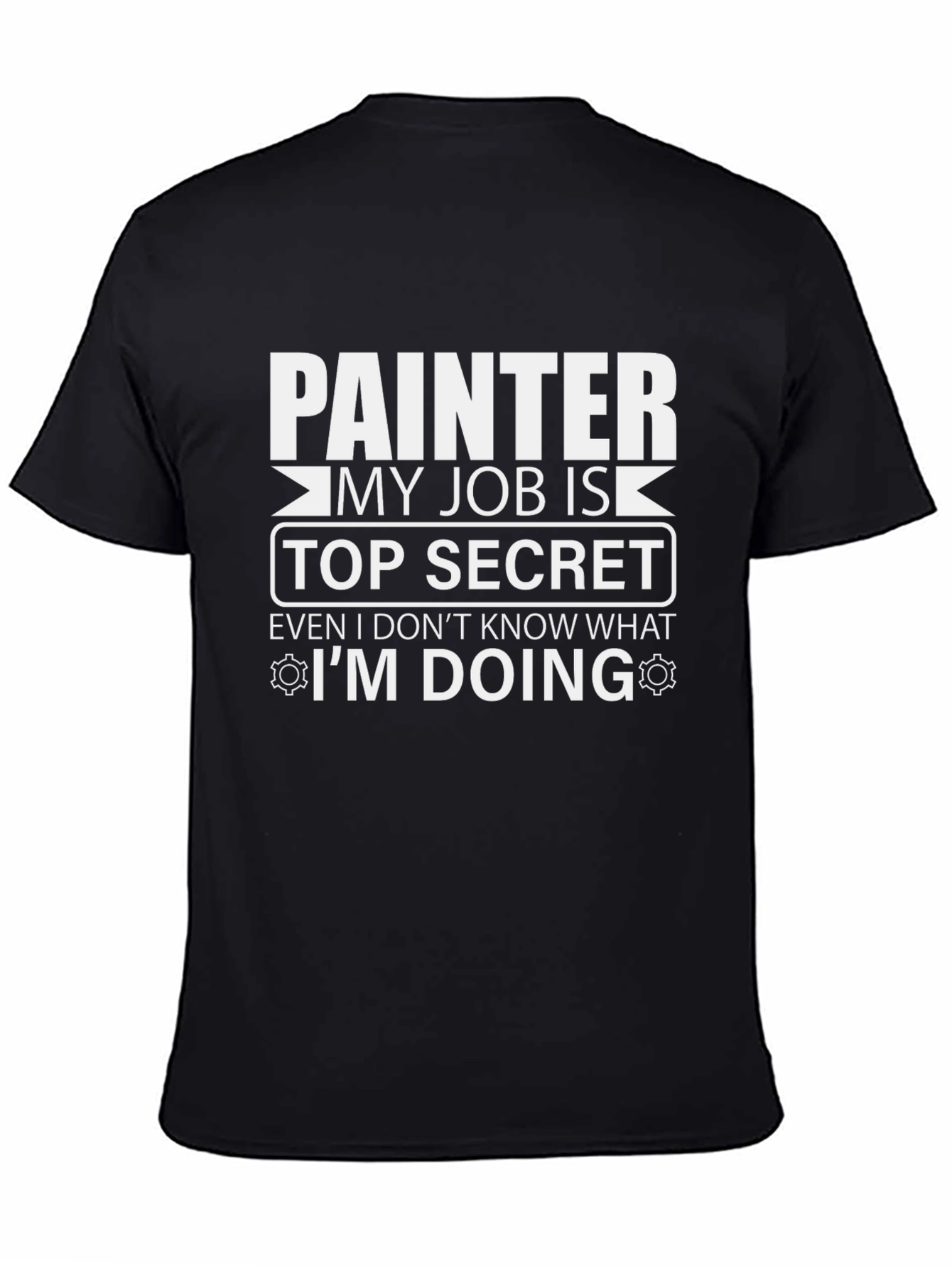 Painter Top Secret Job T-Shirt