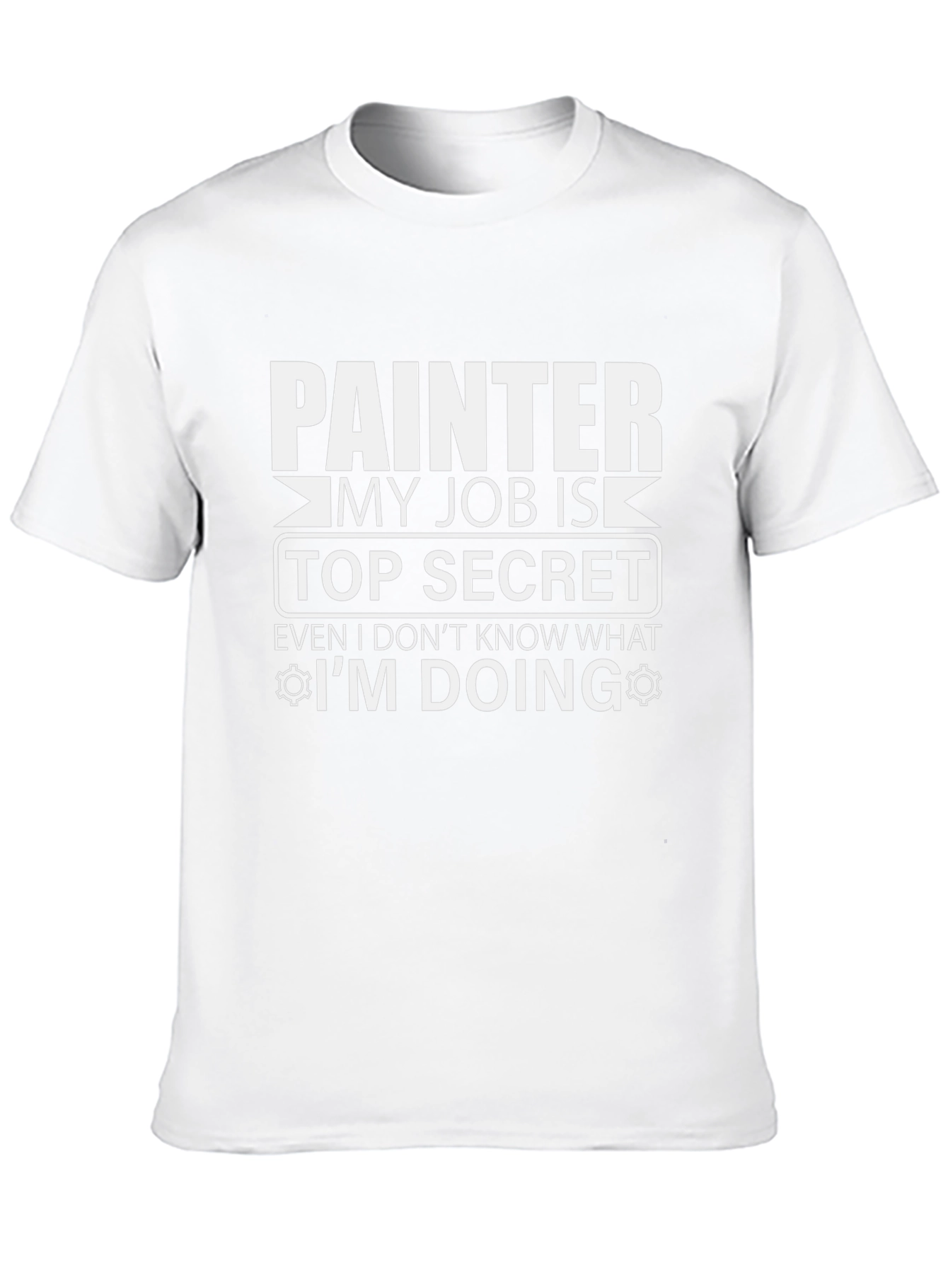 Painter Top Secret Job T-Shirt