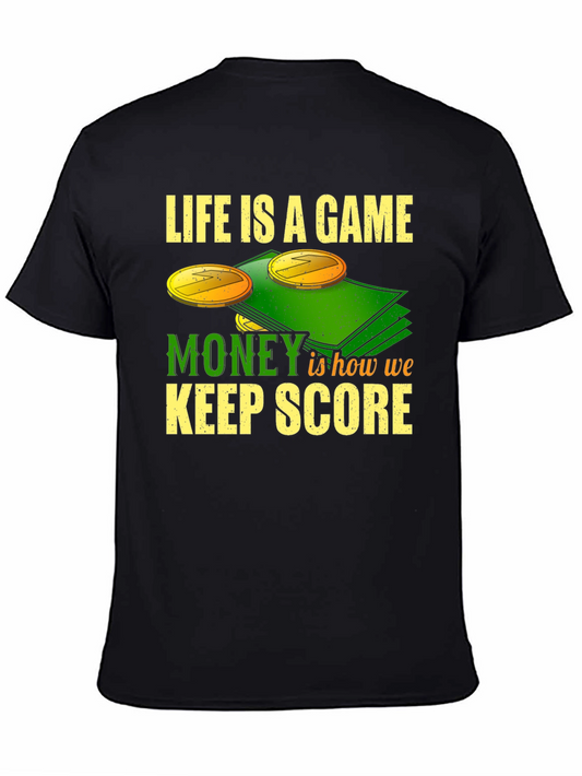 Life is a Game Money T-Shirt