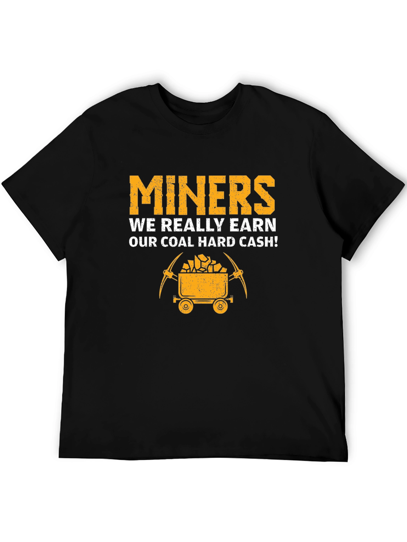 Miners Coal Hard Cash Graphic Tee