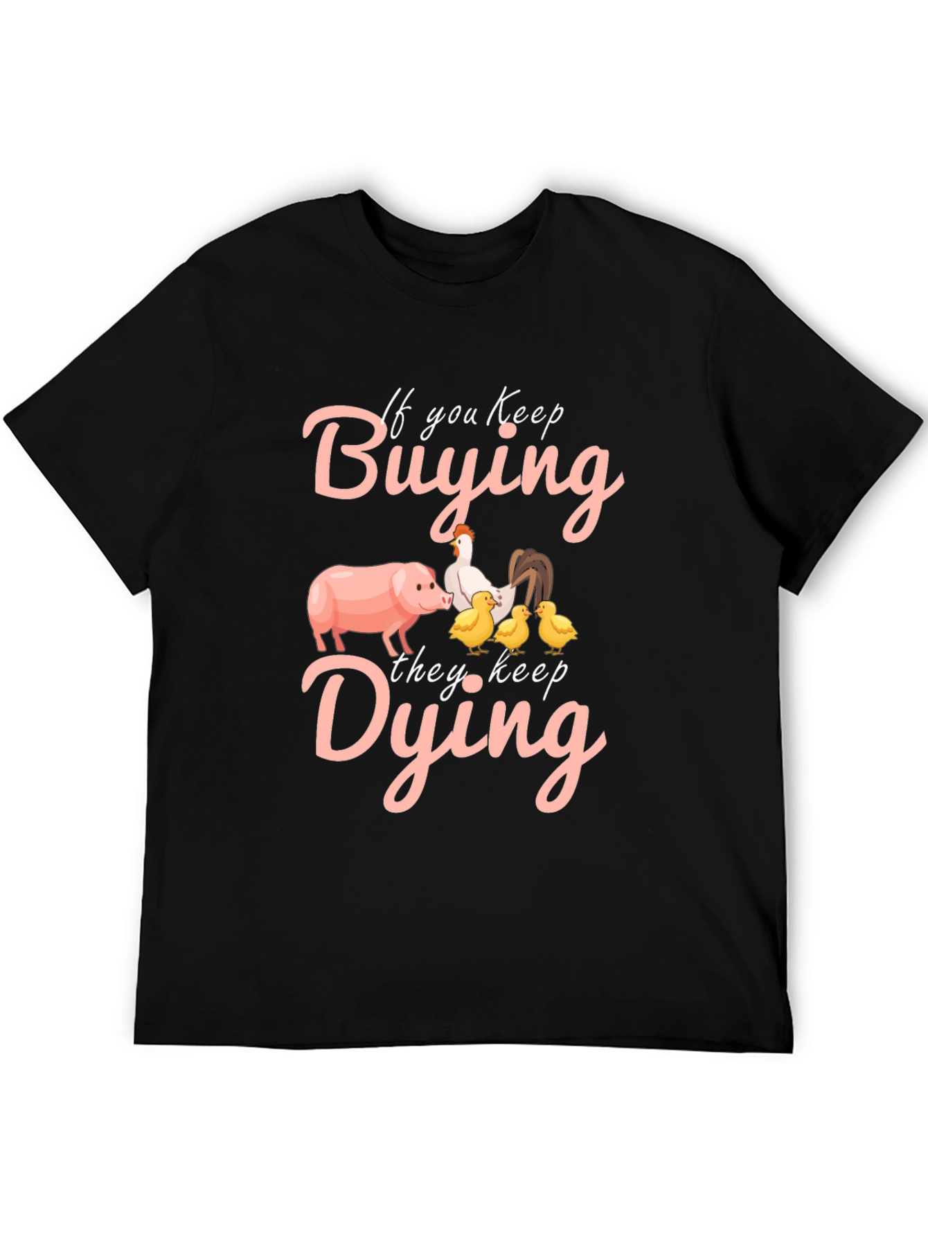 If You Keep Buying They Keep Dying Graphic Tee