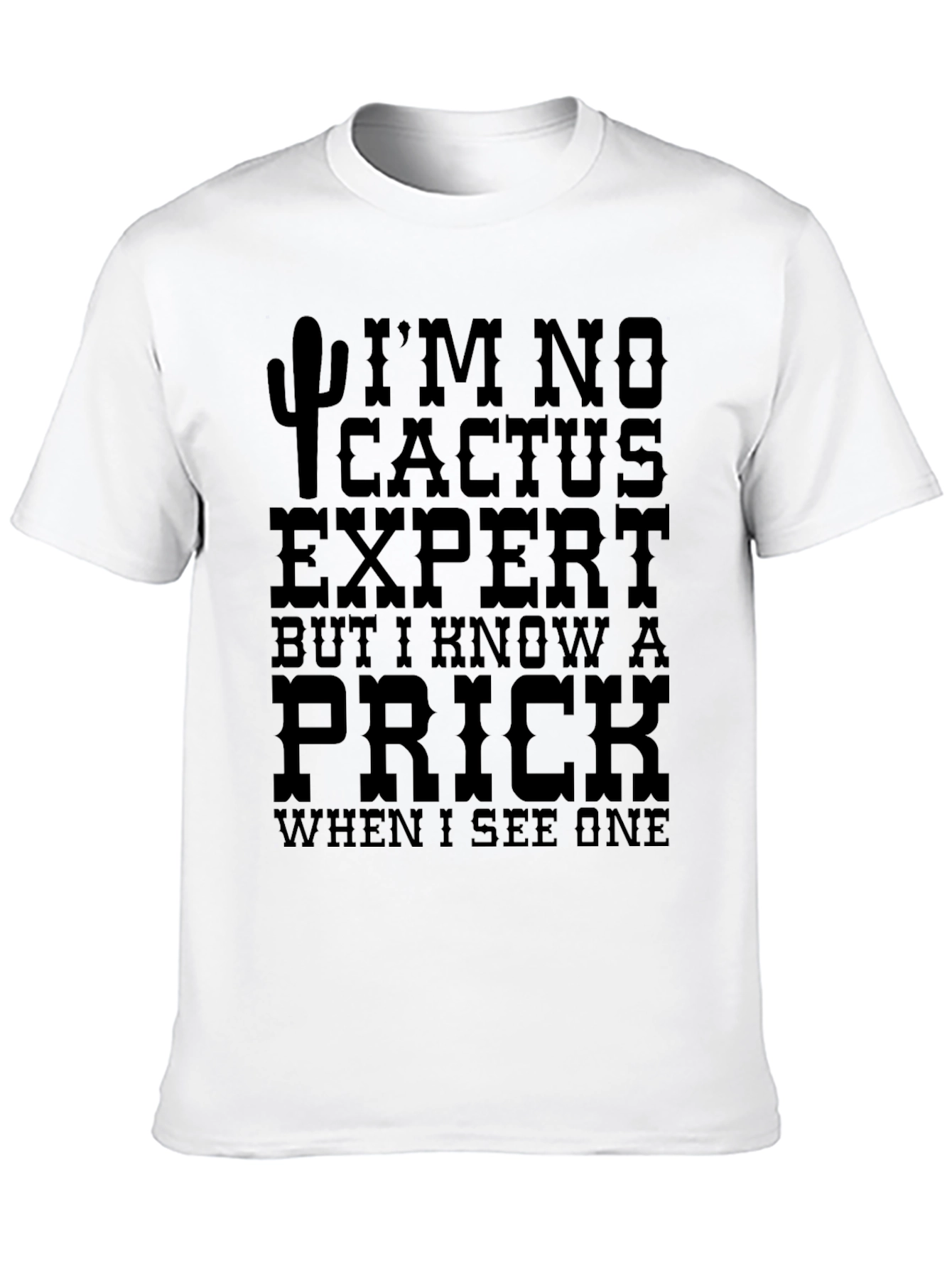 Funny Cactus Expert Prick Mens T-Shirt