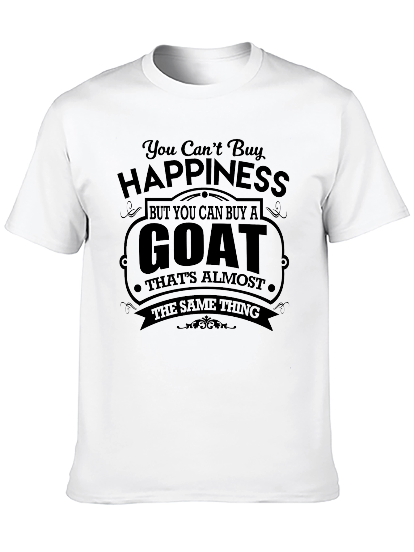 You Cant Buy Happiness Goat T-Shirt