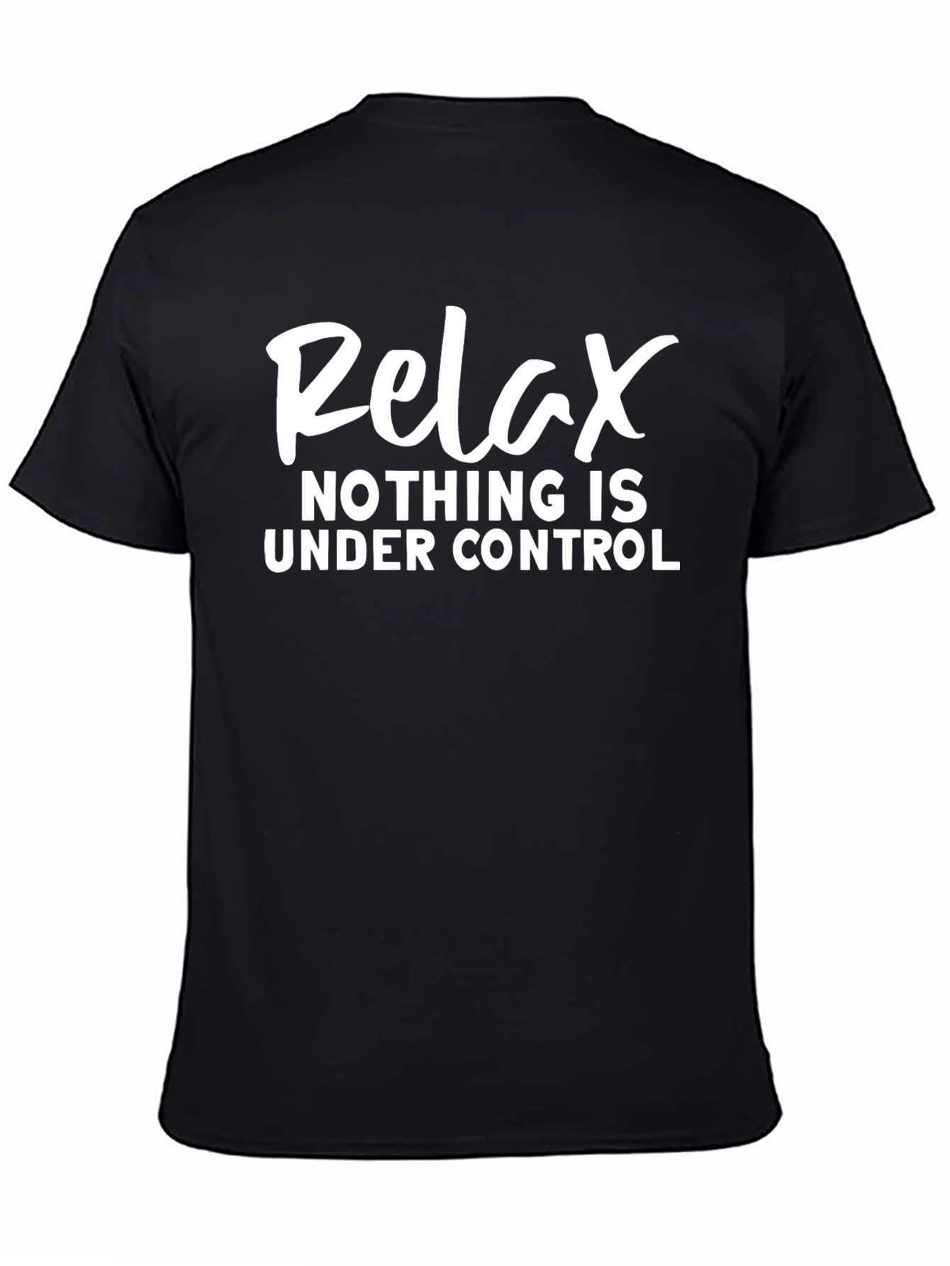 Relax Nothing Is Under Control Graphic Tee