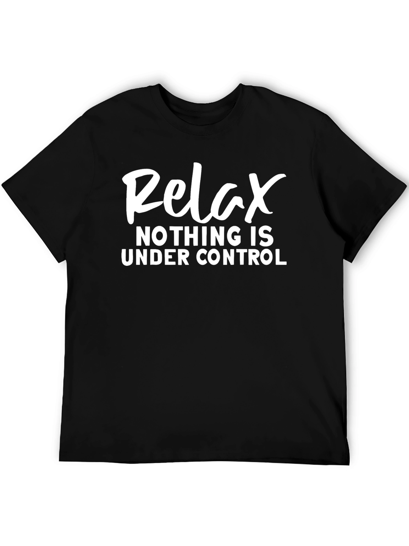 Relax Nothing Is Under Control Graphic Tee