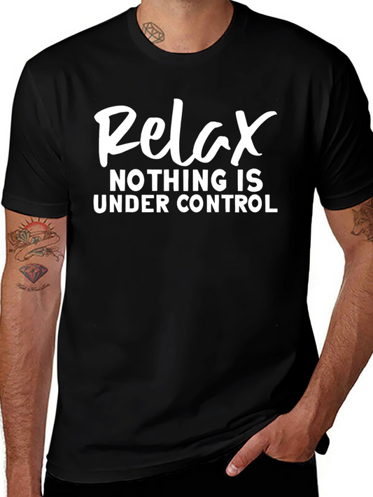 Relax Nothing Is Under Control Graphic Tee