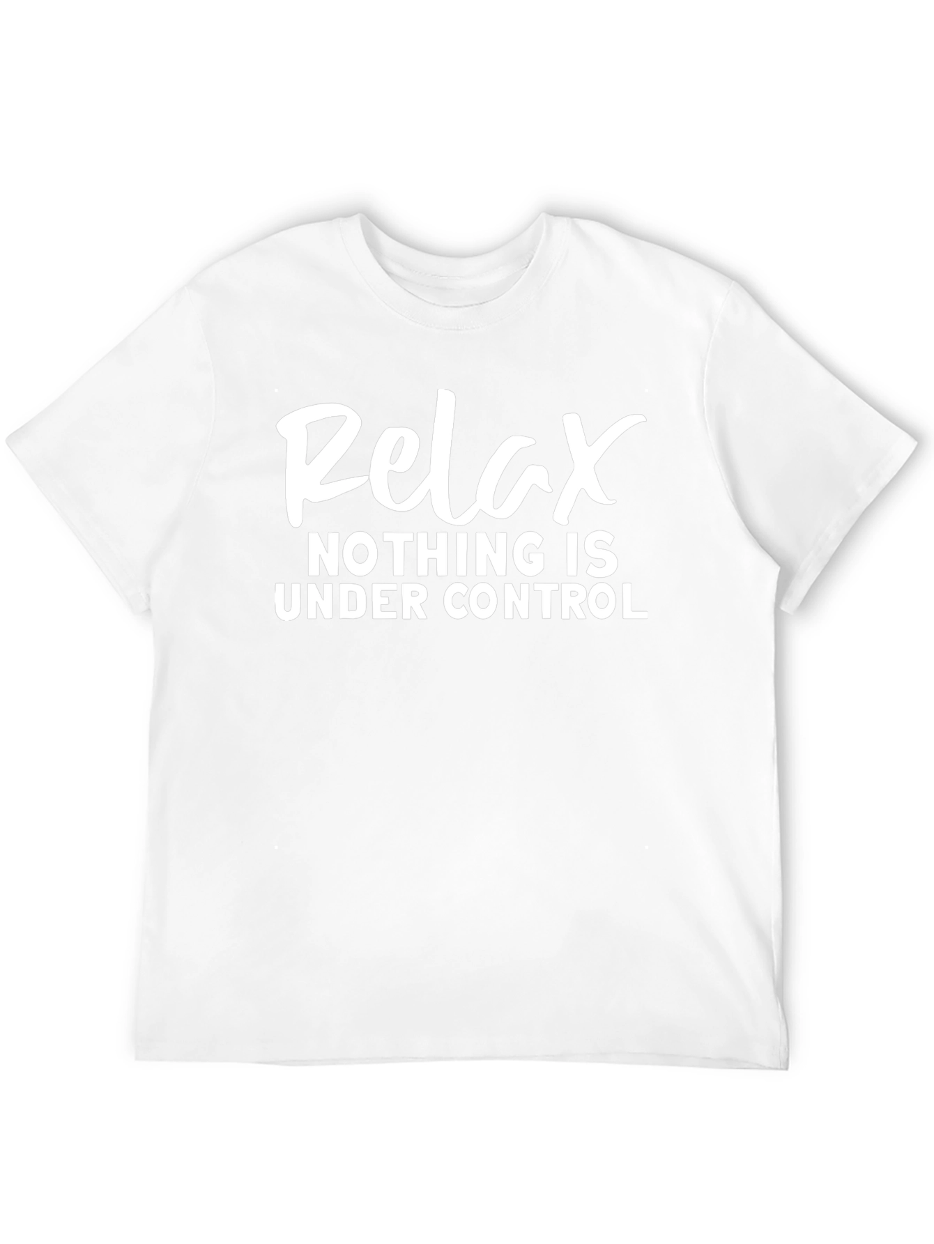 Relax Nothing Is Under Control Graphic Tee