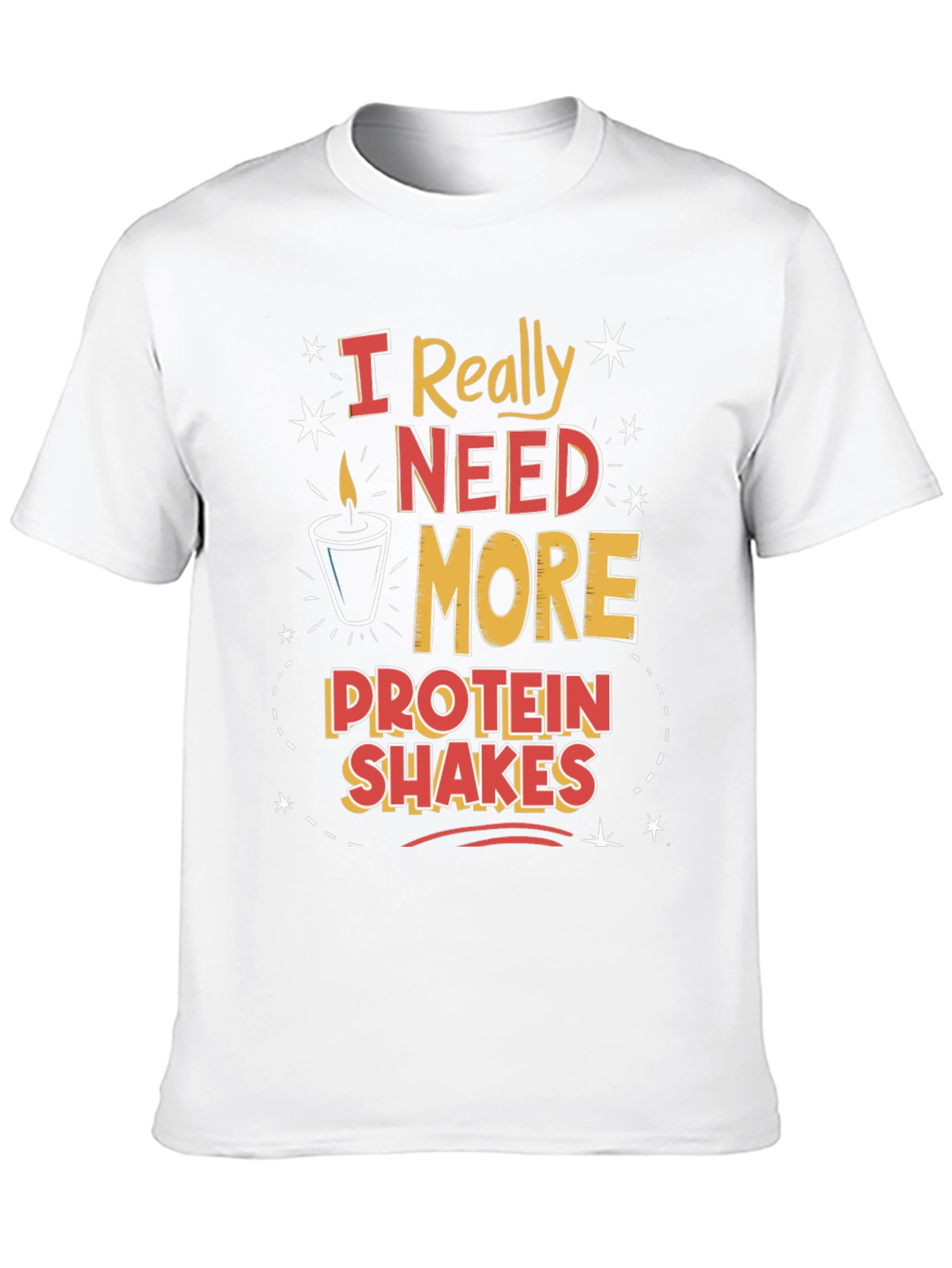 I Need More Protein Shakes Graphic Tee
