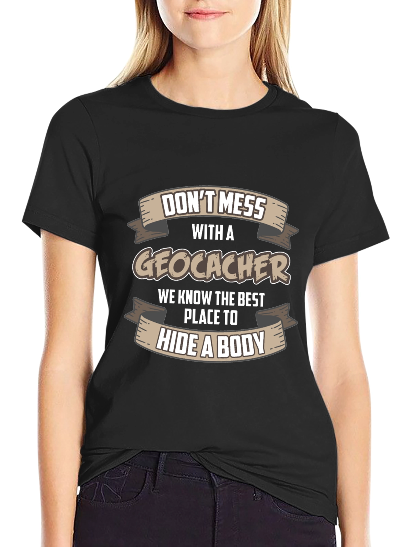 Dont Mess With A Geocacher T-Shirt