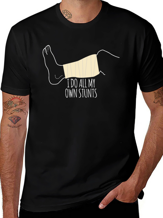 I Do All My Own Stunts T-Shirt - Novelty Injury Humor Tee