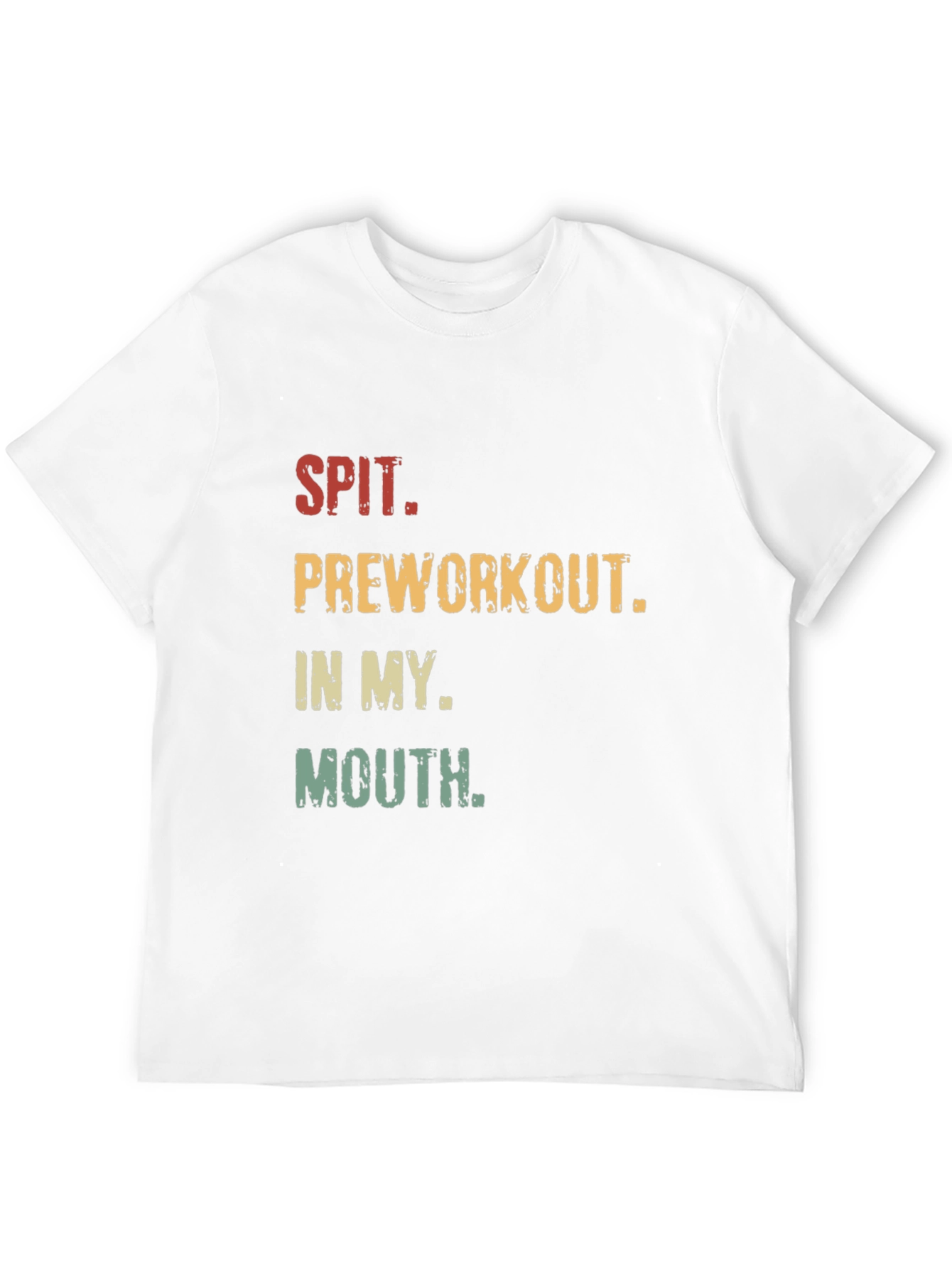 Spit Preworkout in my Mouth Graphic Tee