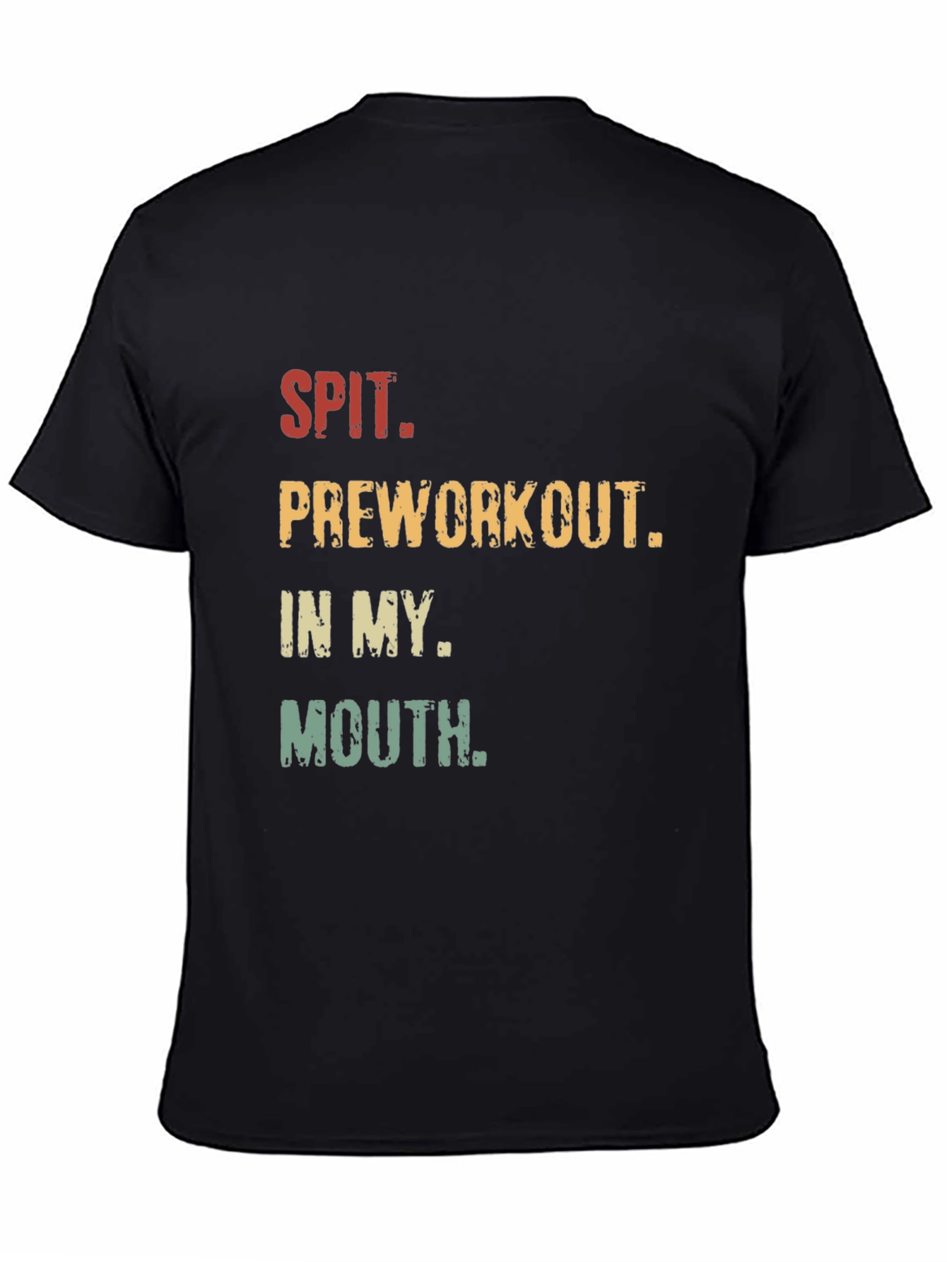 Spit Preworkout in my Mouth Graphic Tee