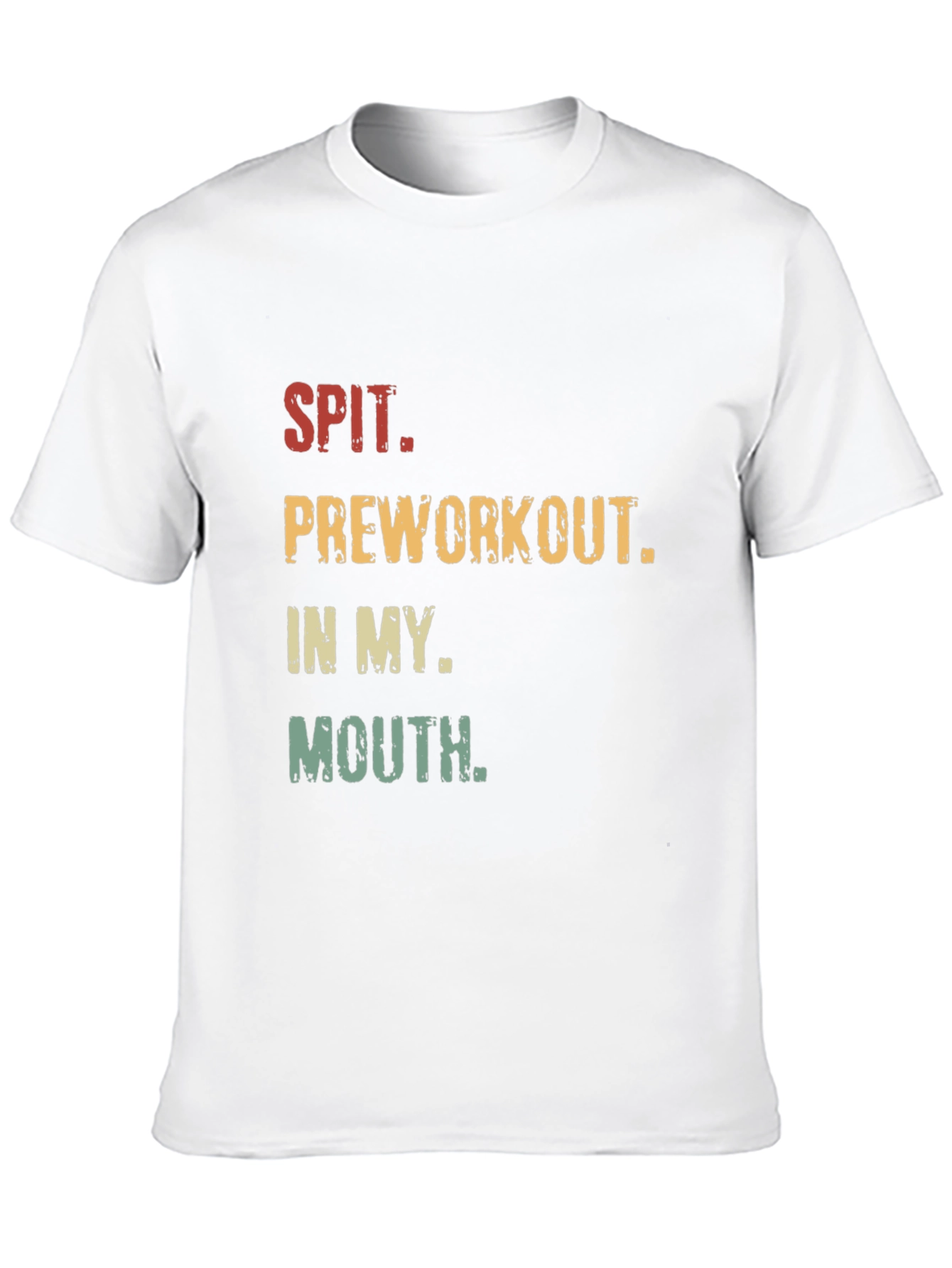 Spit Preworkout in my Mouth Graphic Tee