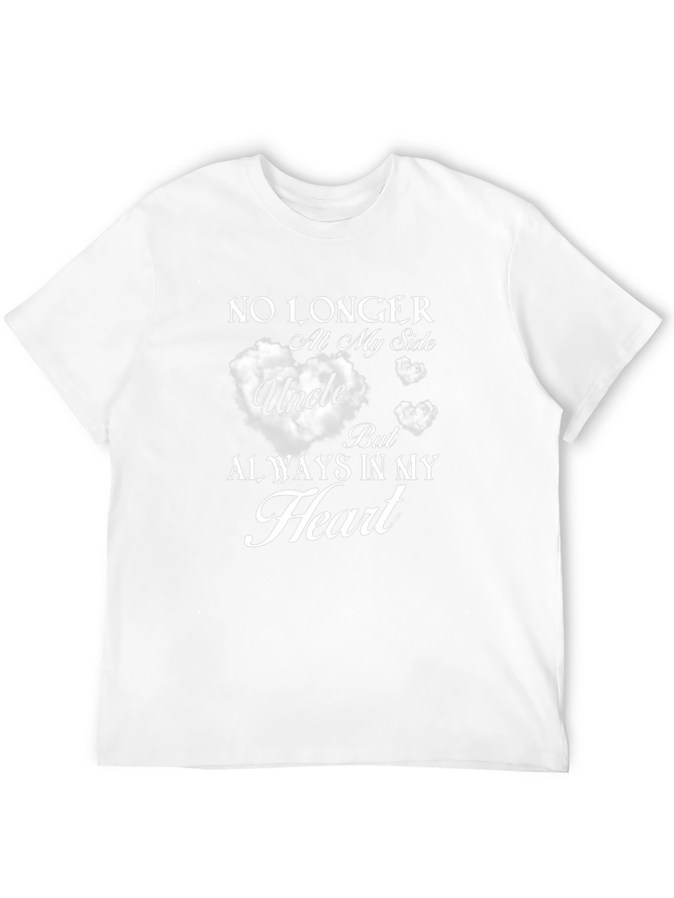 Uncle Memorial T-Shirt: Always in My Heart