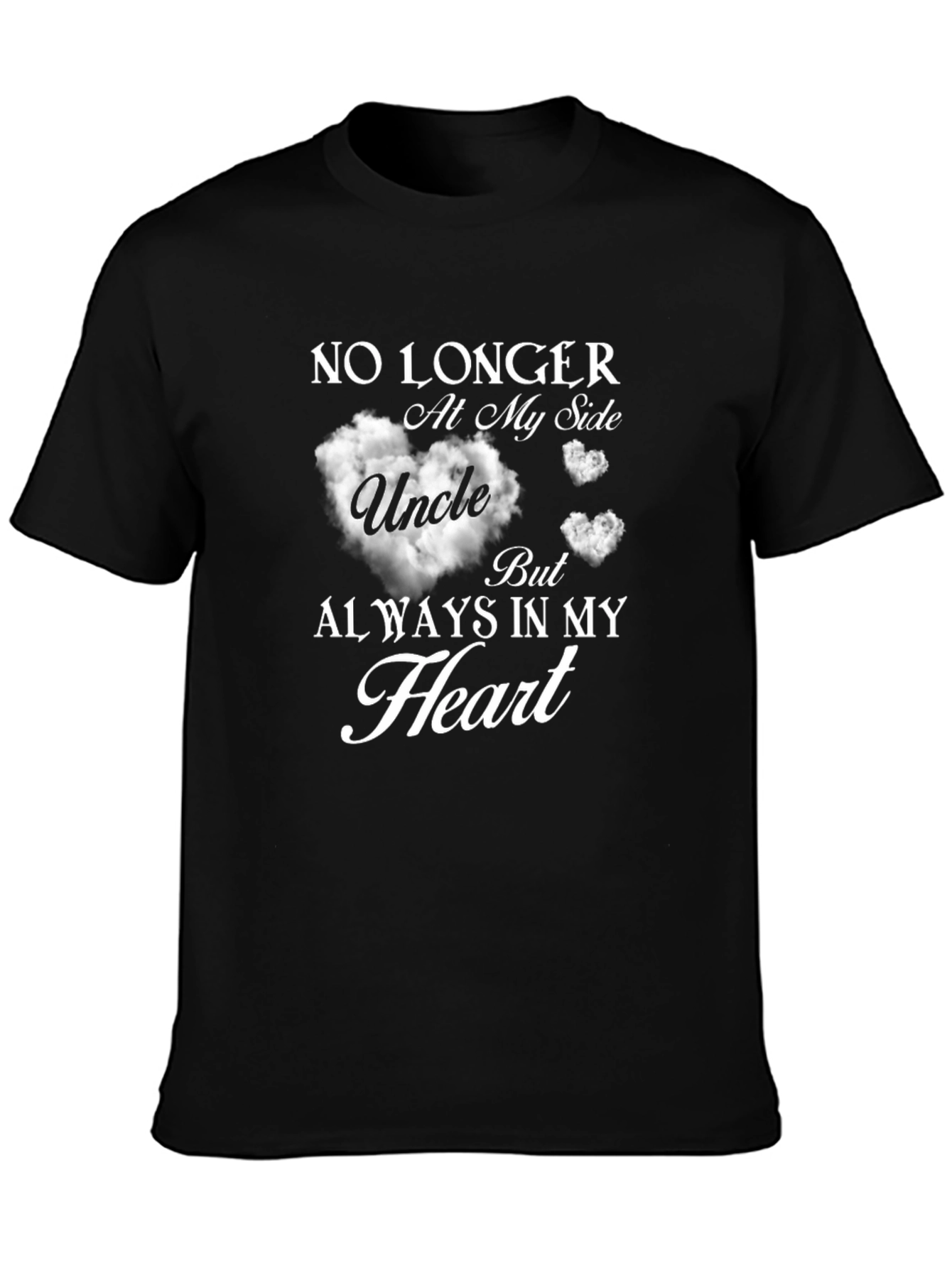 Uncle Memorial T-Shirt: Always in My Heart
